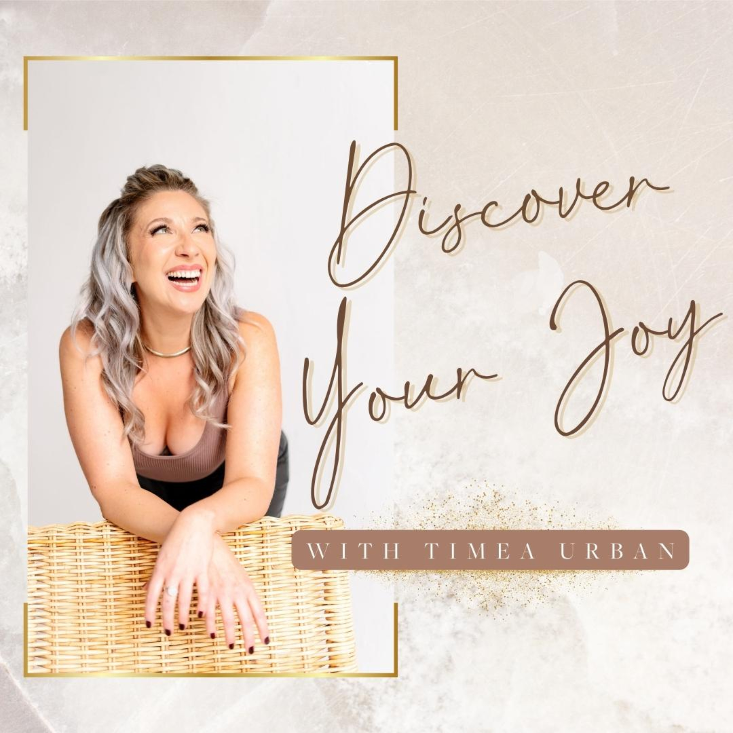Discover your Joy with Timea Urban