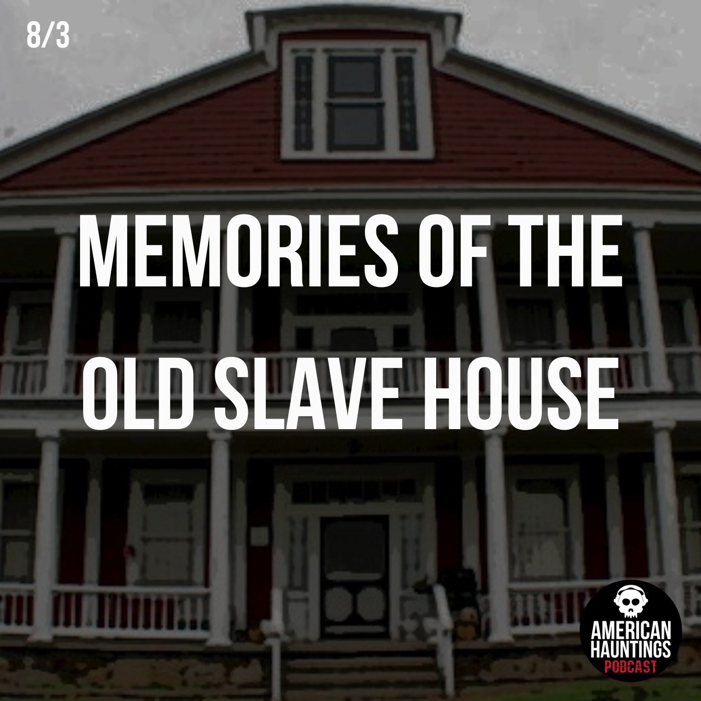 Memories Of The Old Slave House