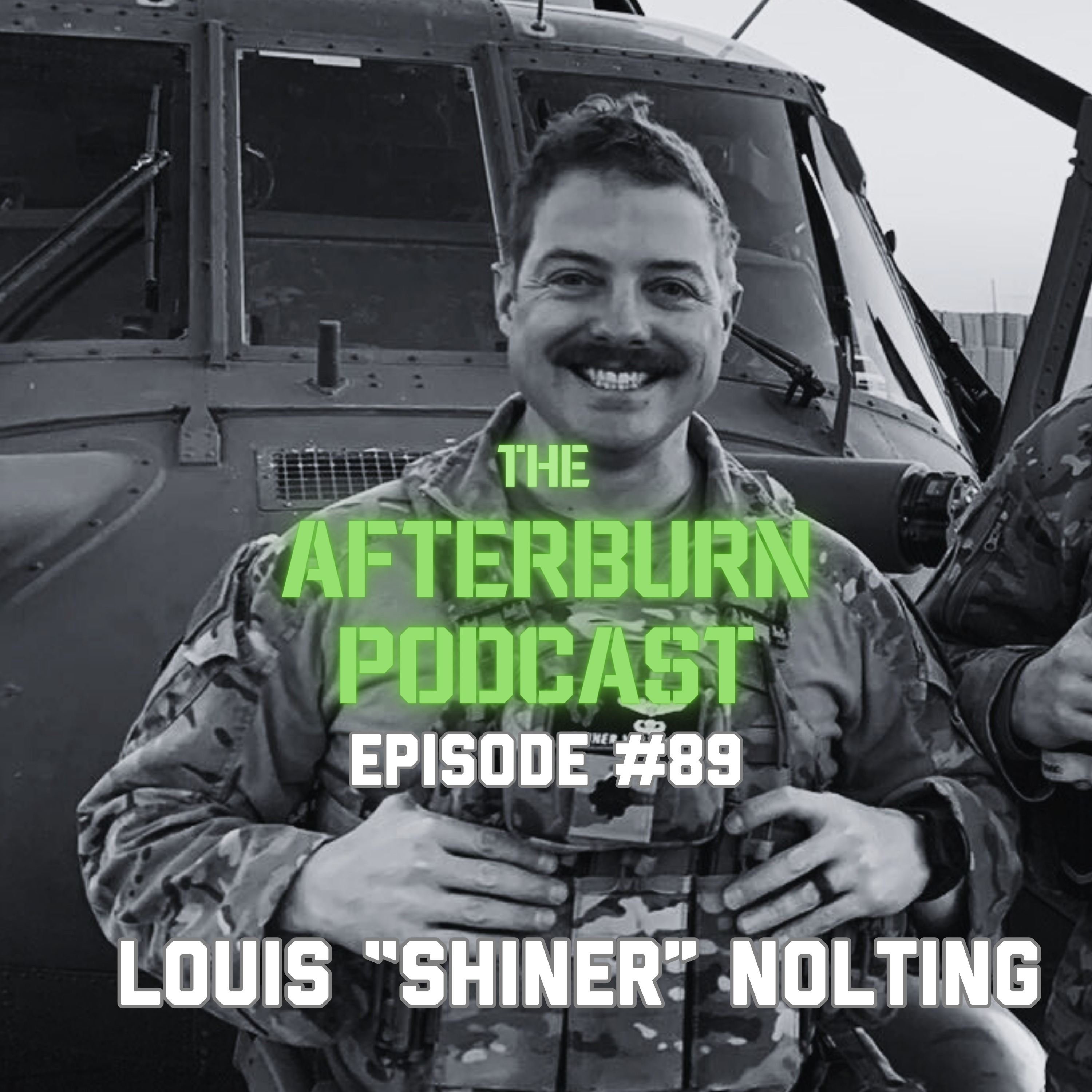 #89 Louis "Shiner" Nolting - Combat Search and Rescue