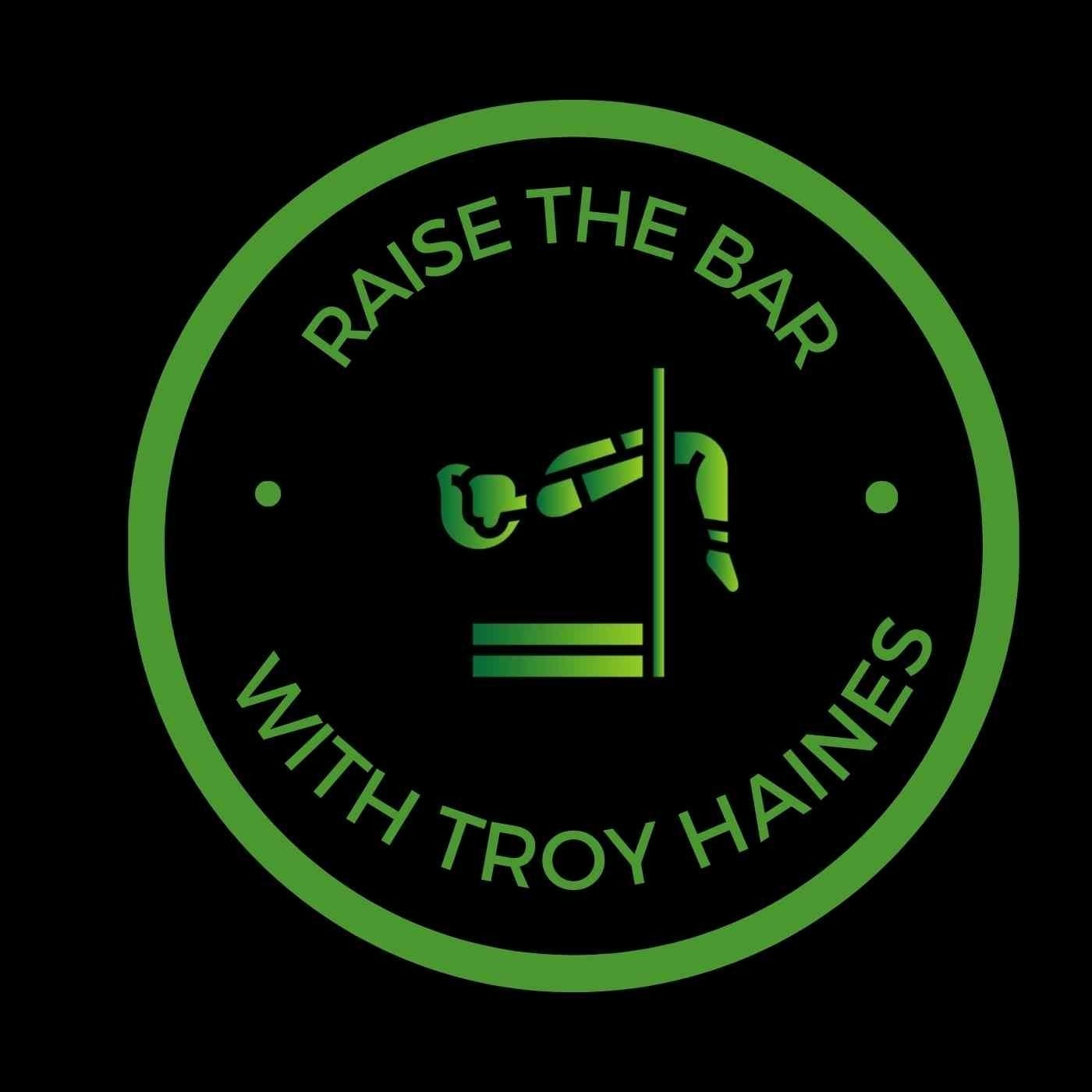 Raise the Bar with Troy Haines, Season 2: The Laboratory Journey #3  Building Champions ~ Chris Richardson's Coaching Odyssey