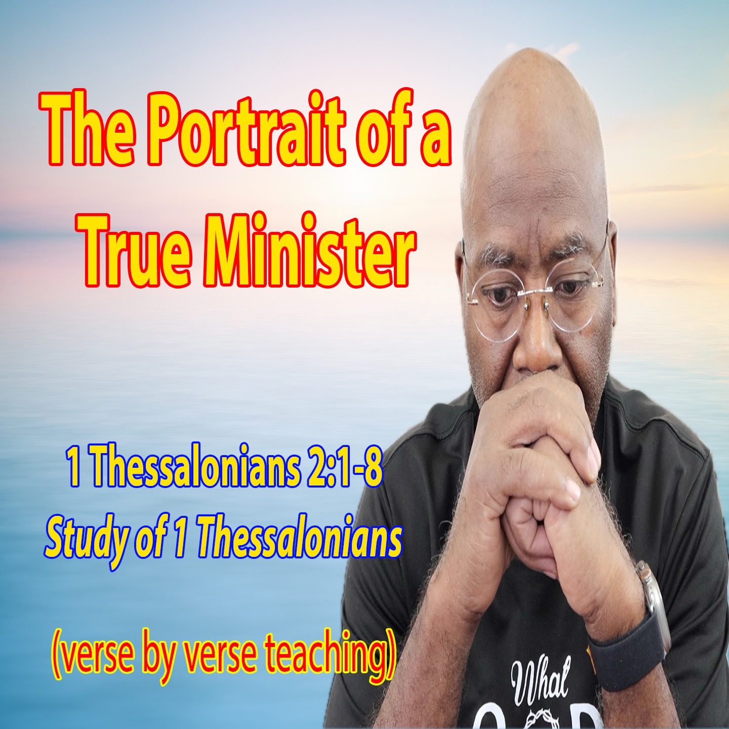 The Portrait of a True Minister (1 Thessalonians 2:1-8) episode artwork