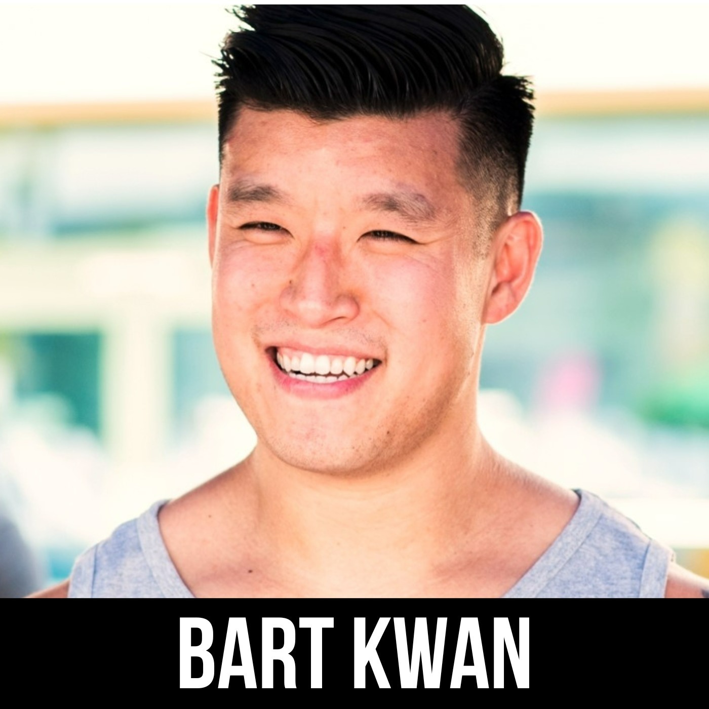 #301 Bart Kwan - Lifting Weights Can Change Your Life