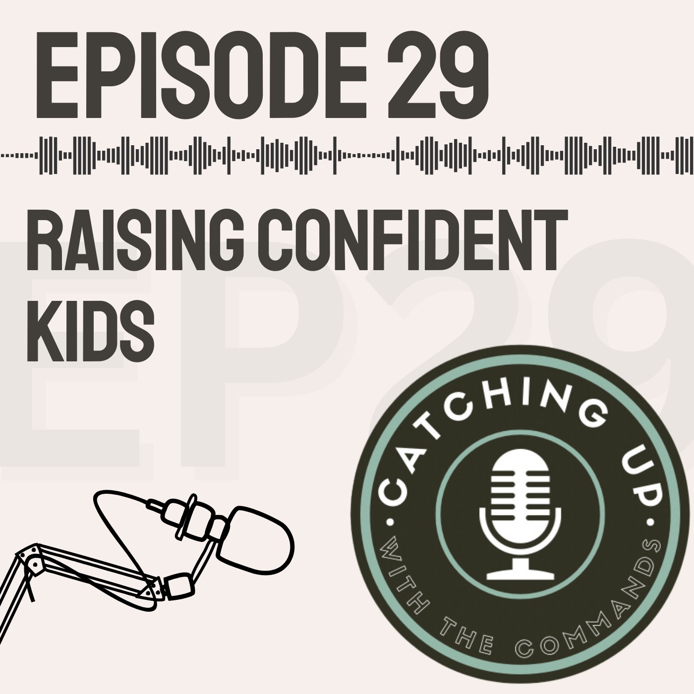 Ep 29 - Raising Confident Kids