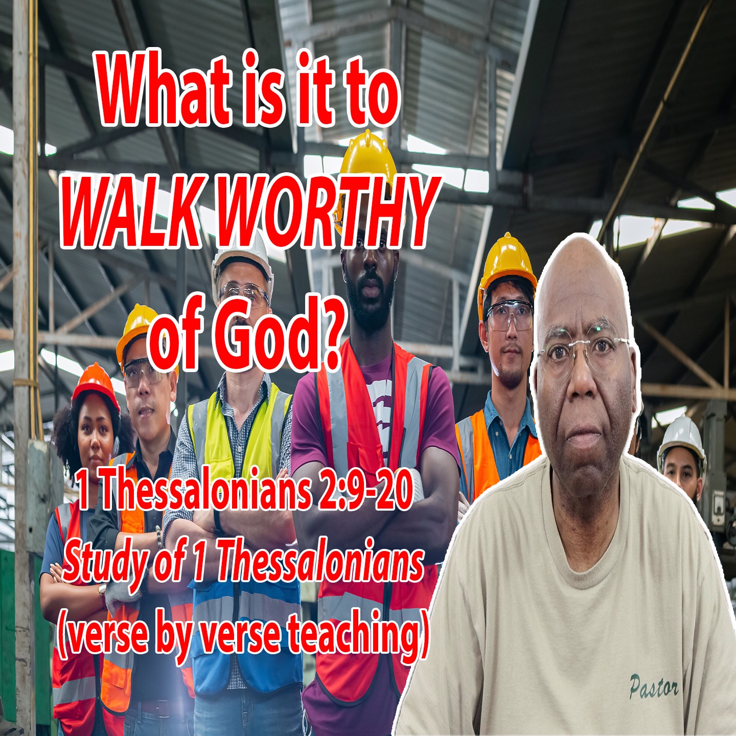 What is it to WALK WORTHY of God? (1 Thessalonians 2:9-20) episode artwork