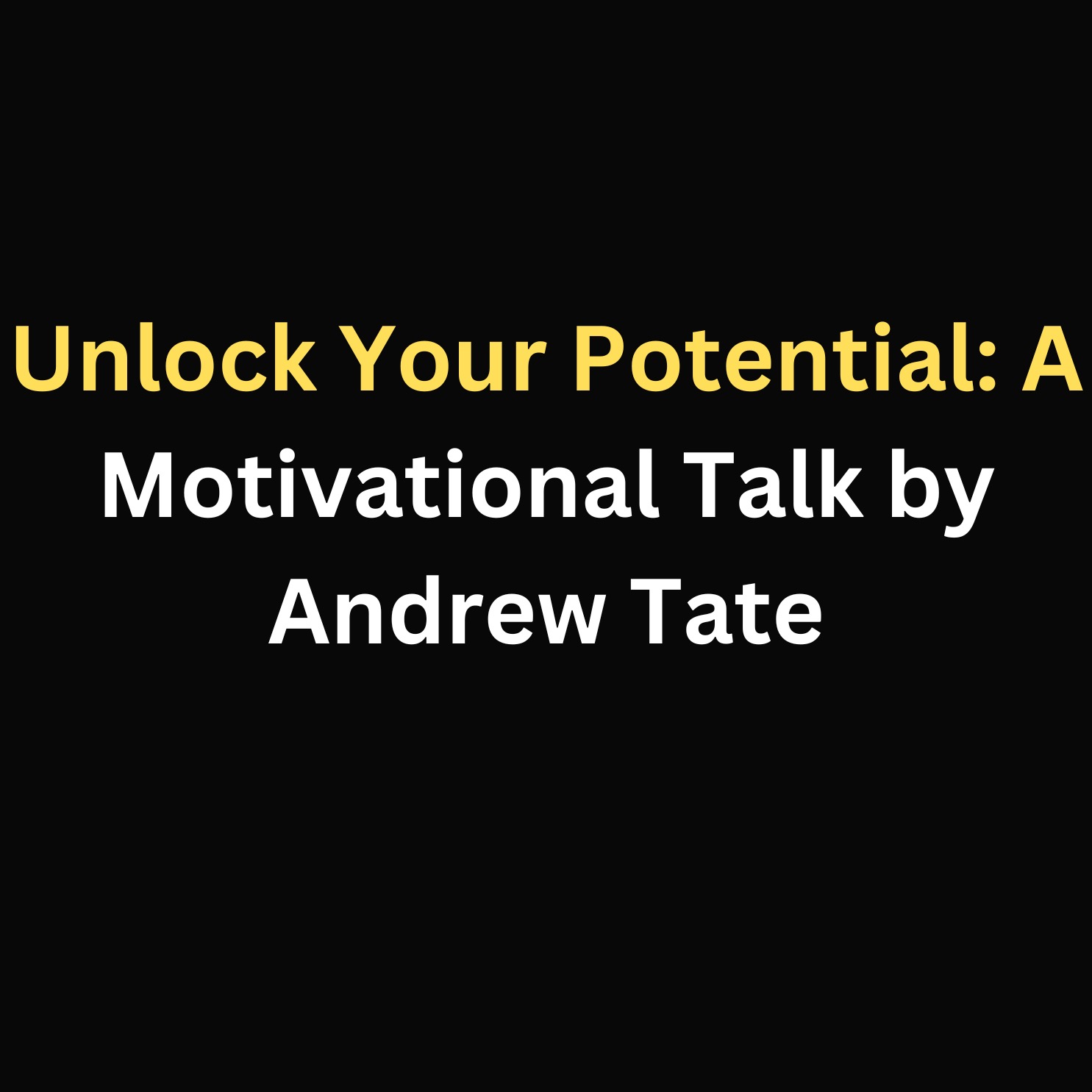 Unlock Your Potential: A Motivational Talk by Andrew Tate episode artwork