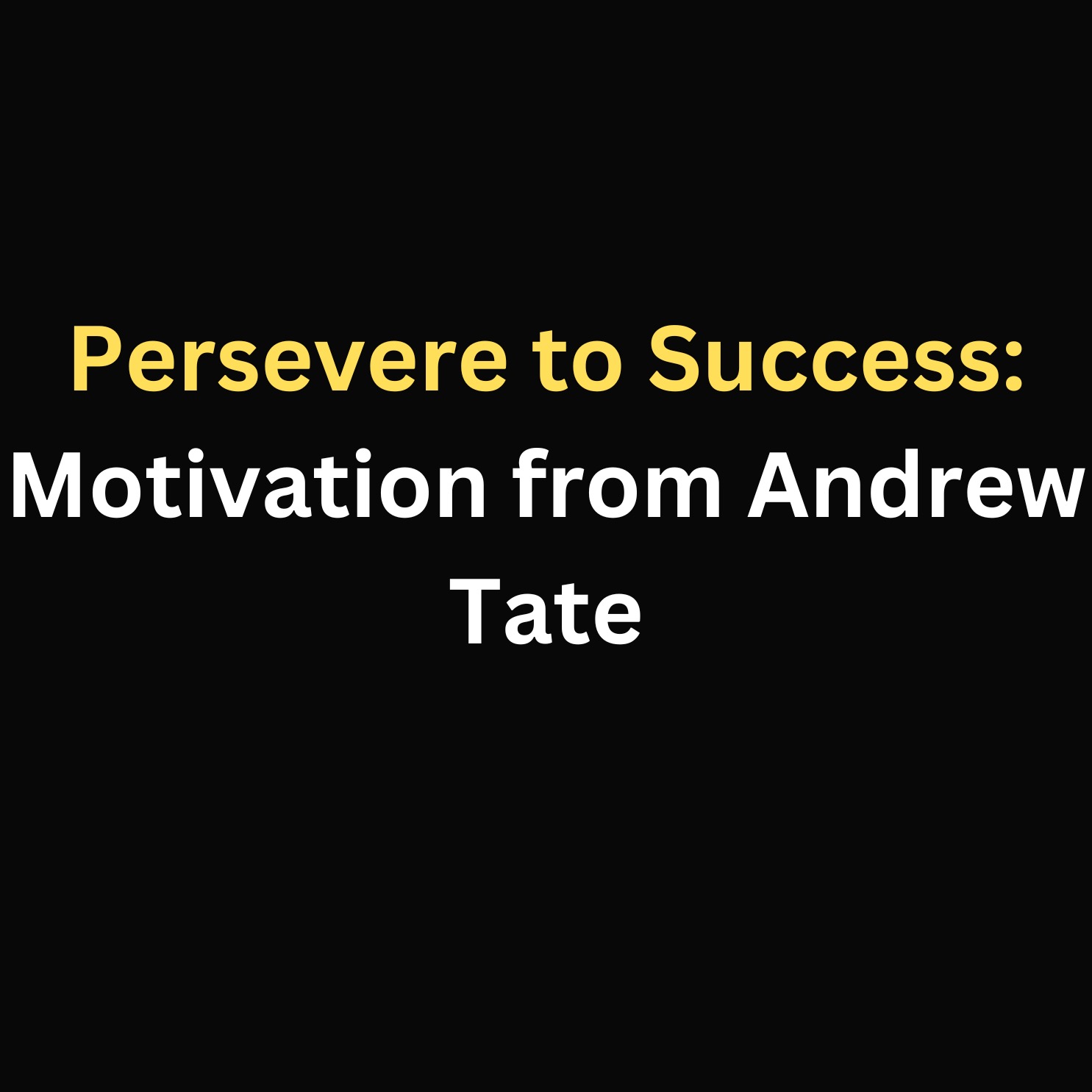 Persevere to Success: Motivation from Andrew Tate episode artwork