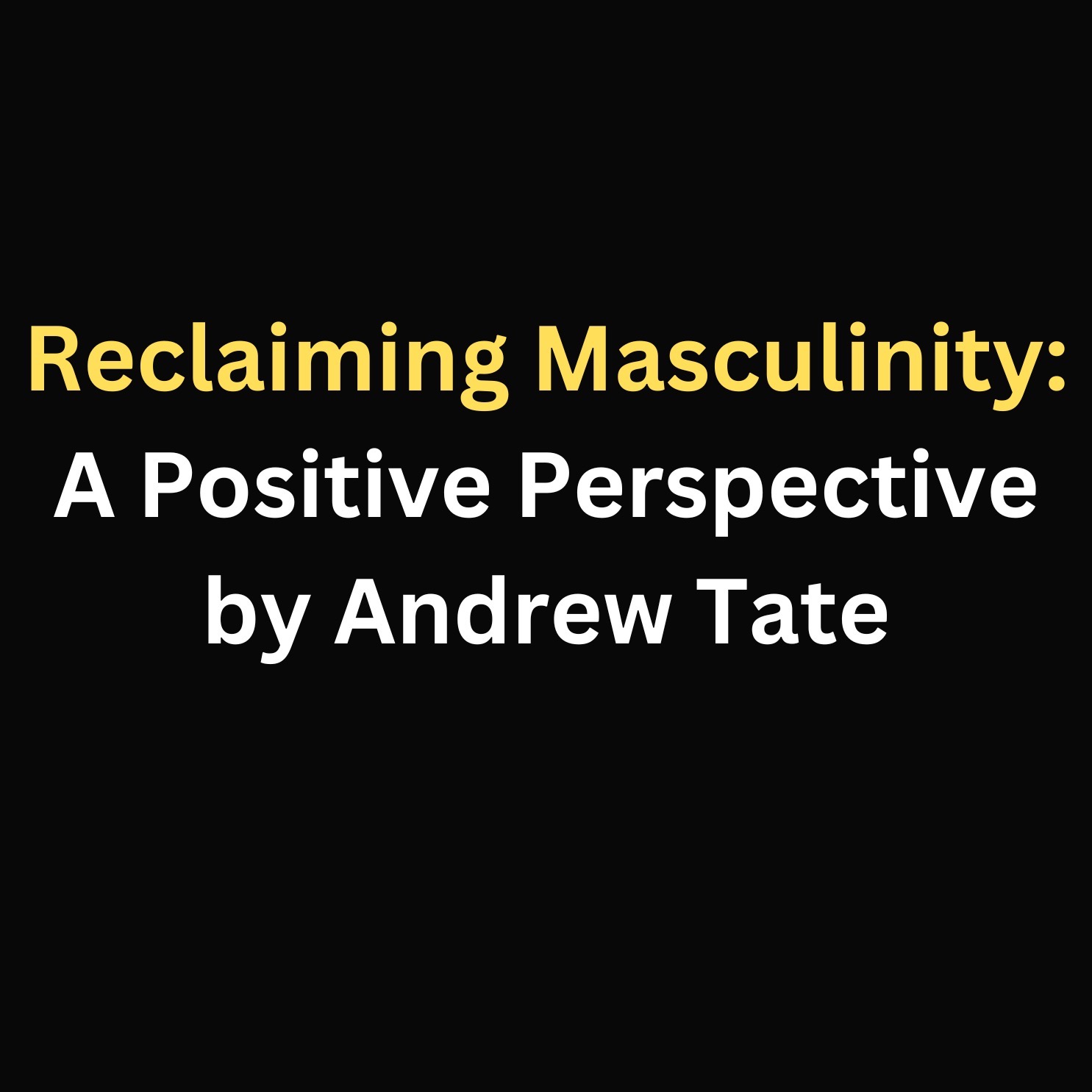 Reclaiming Masculinity: A Positive Perspective by Andrew Tate episode artwork