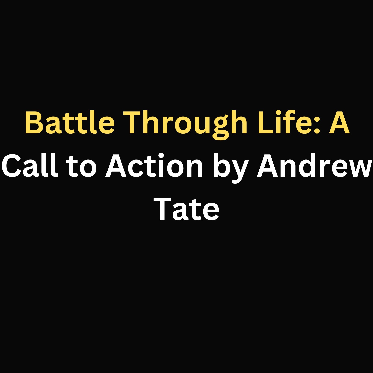 Battle Through Life: A Call to Action by Andrew Tate episode artwork