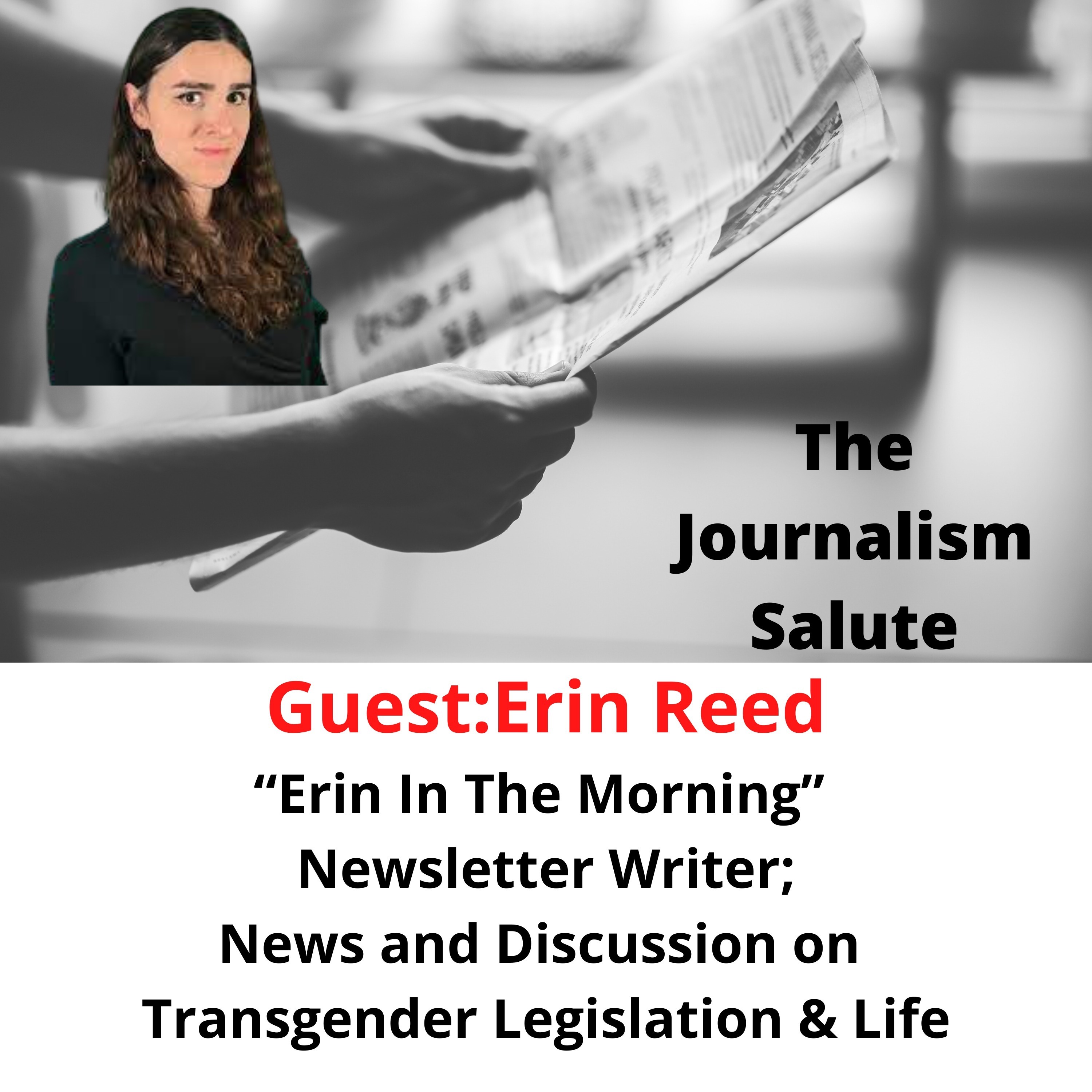 Erin Reed, Transgender Journalist, Newsletter Writer ”Erin In The Morning”