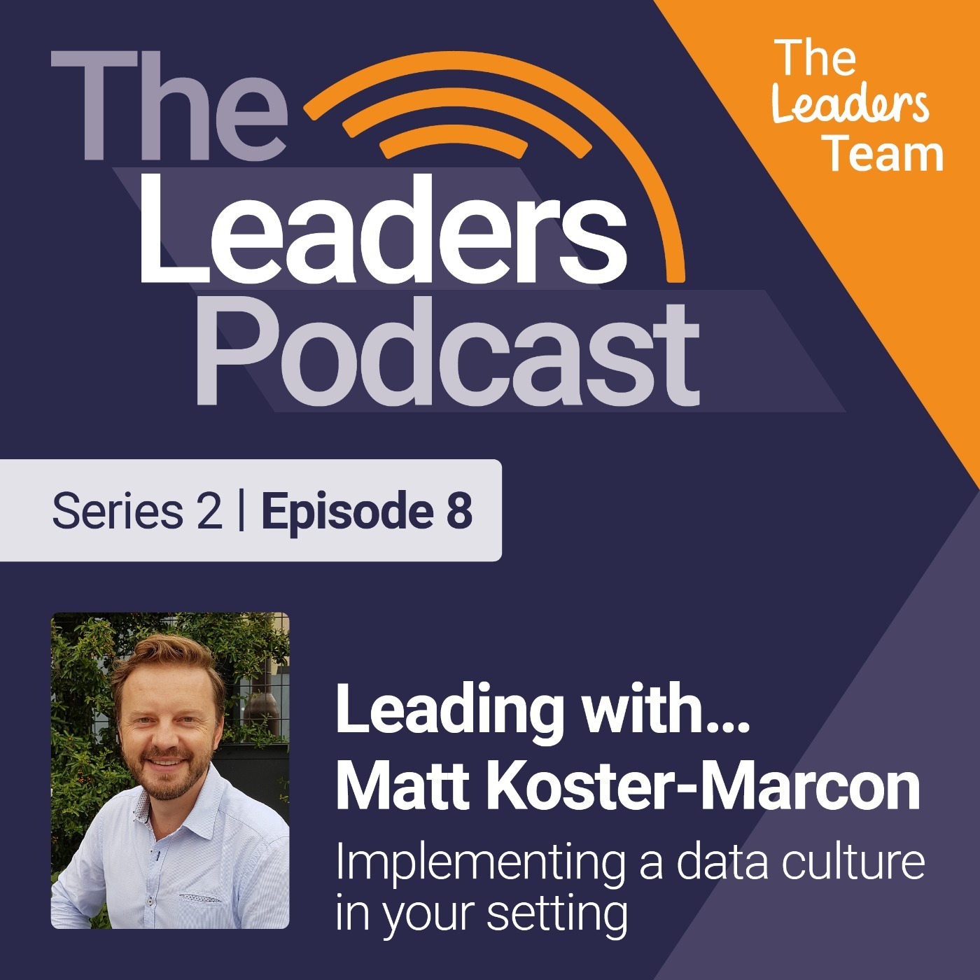 Leading with… Matt Koster-Marcon: Implementing a data culture in your setting episode artwork