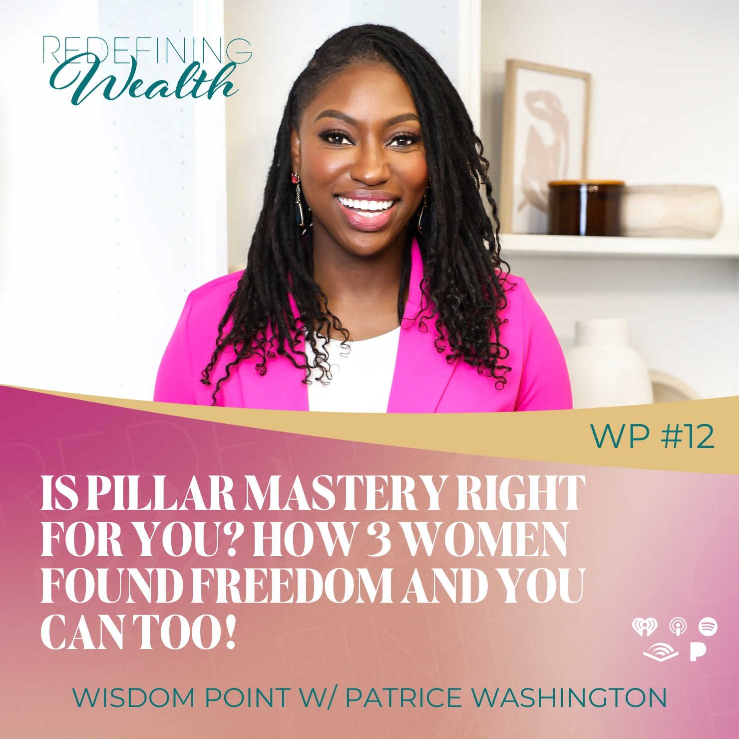 Wisdom Point #12 - Is Pillar Mastery Right For You? How 3 Women Found Freedom and You Can Too!