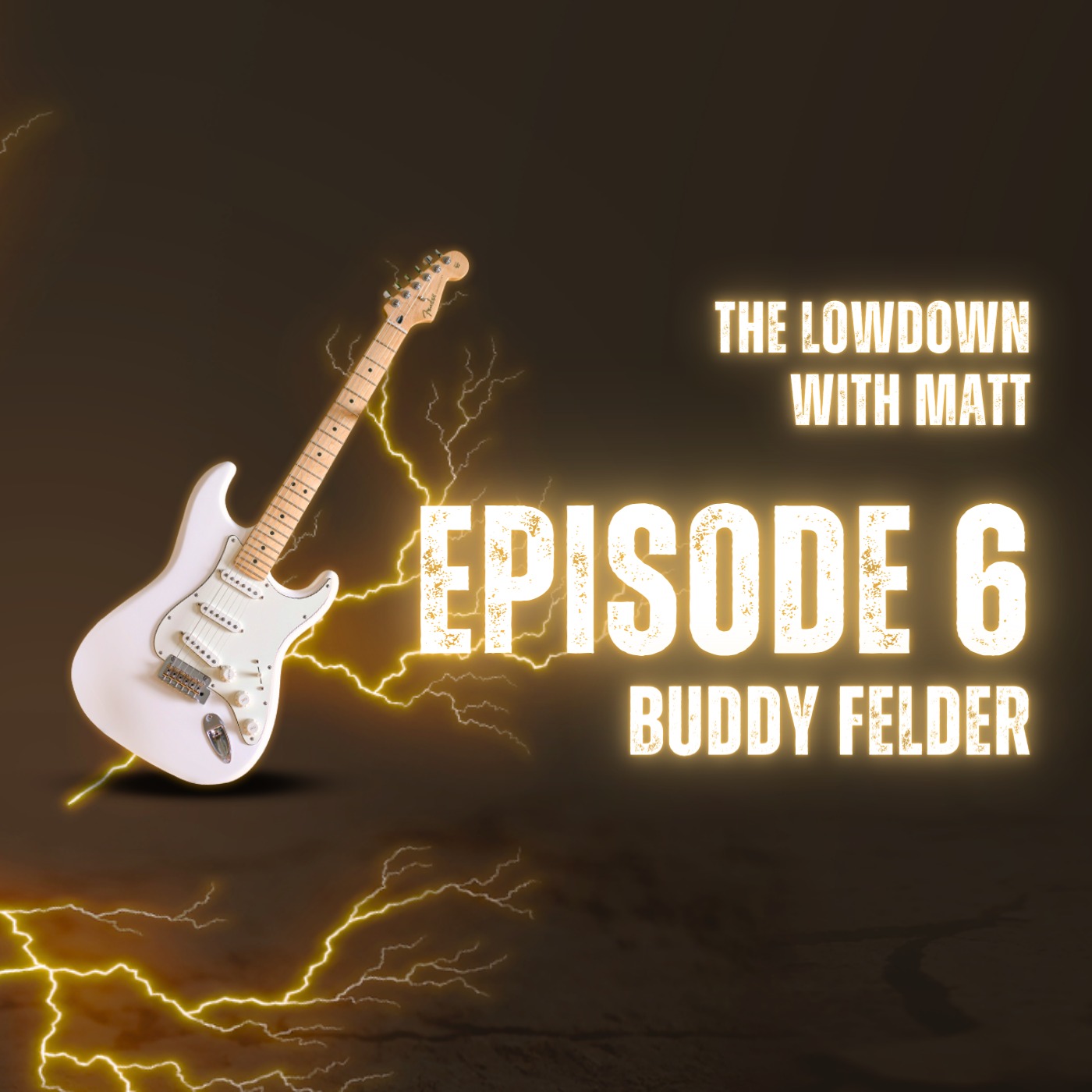 Episode 6: The Lowdown with Matt: Buddy Felder episode artwork