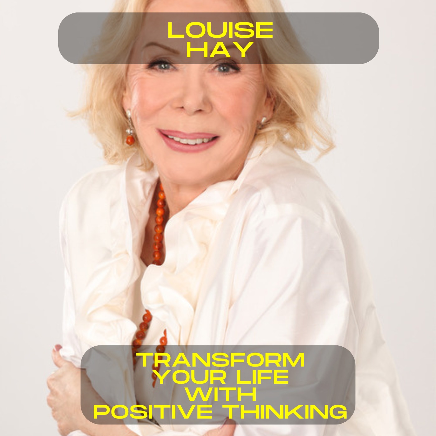 Louise Hay - Transform your life with positive thinking motivational speech