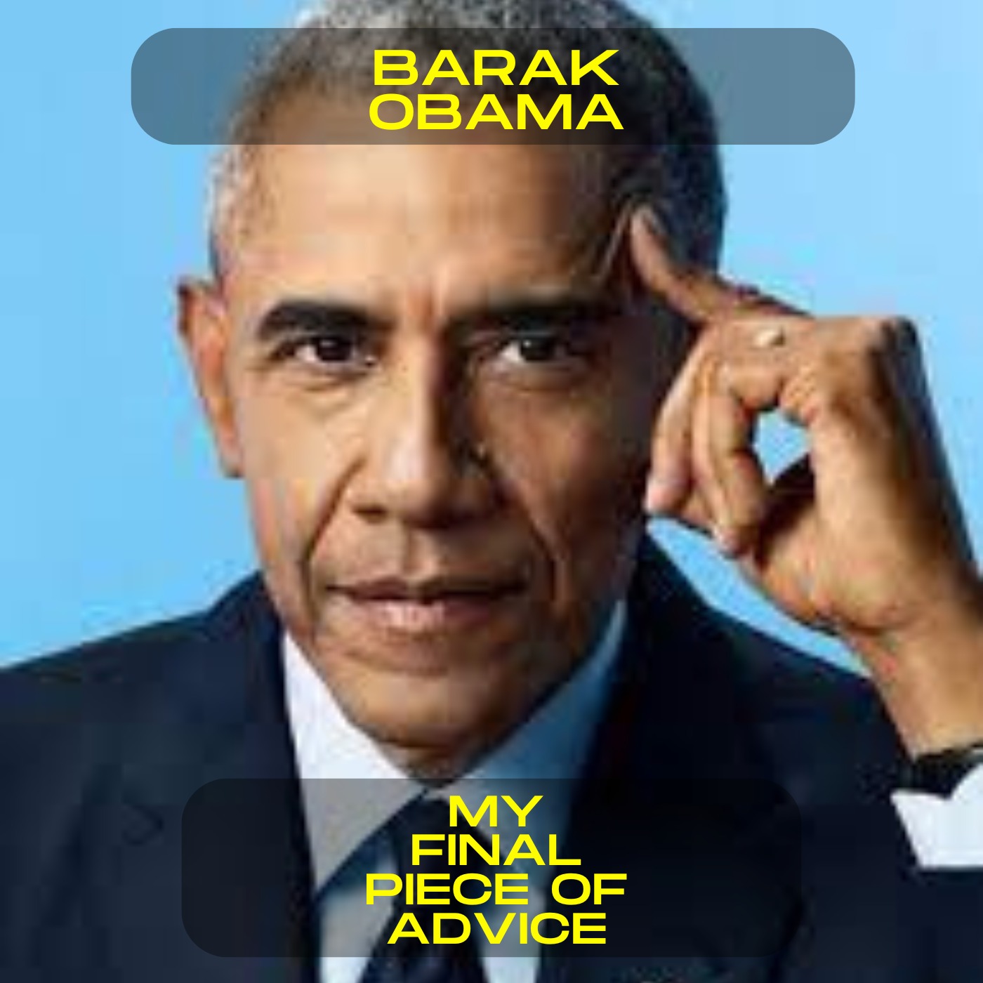 Barak Obama - My final piece of advice motivational speech
