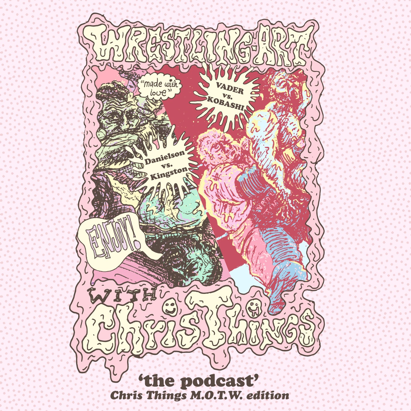 Wrestling Art w/ Chris Things - Ep. 22 - MOTW DOUBLE-HEADER w/ Brad: Danielson vs Kingston & Vader vs Kobashi