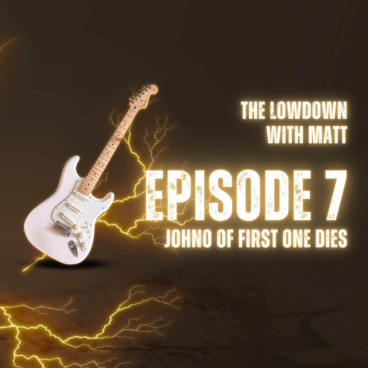 Episode 7: The LowDown With Matt: Johno of First One Dies episode artwork