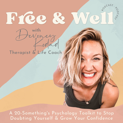 FREE & WELL: Self Confidence, Self Love, Self Worth, Comparison, People Pleasing, Anxiety, & Healthy Habits & Routines for Women