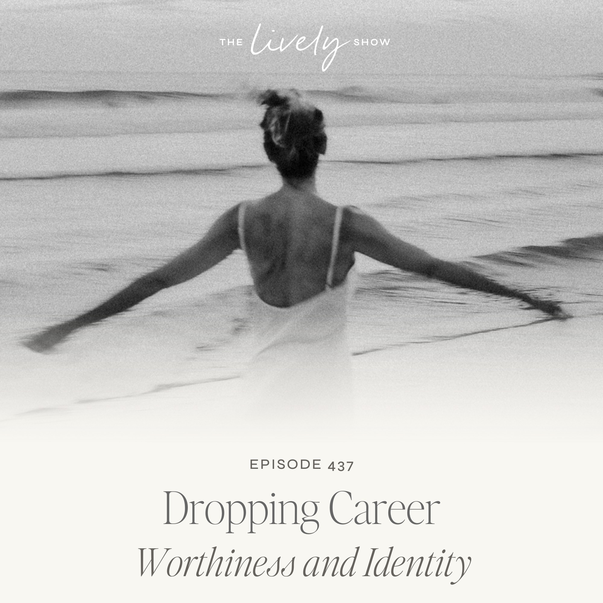 TLS 437 Dropping Career Worthiness and Identity
