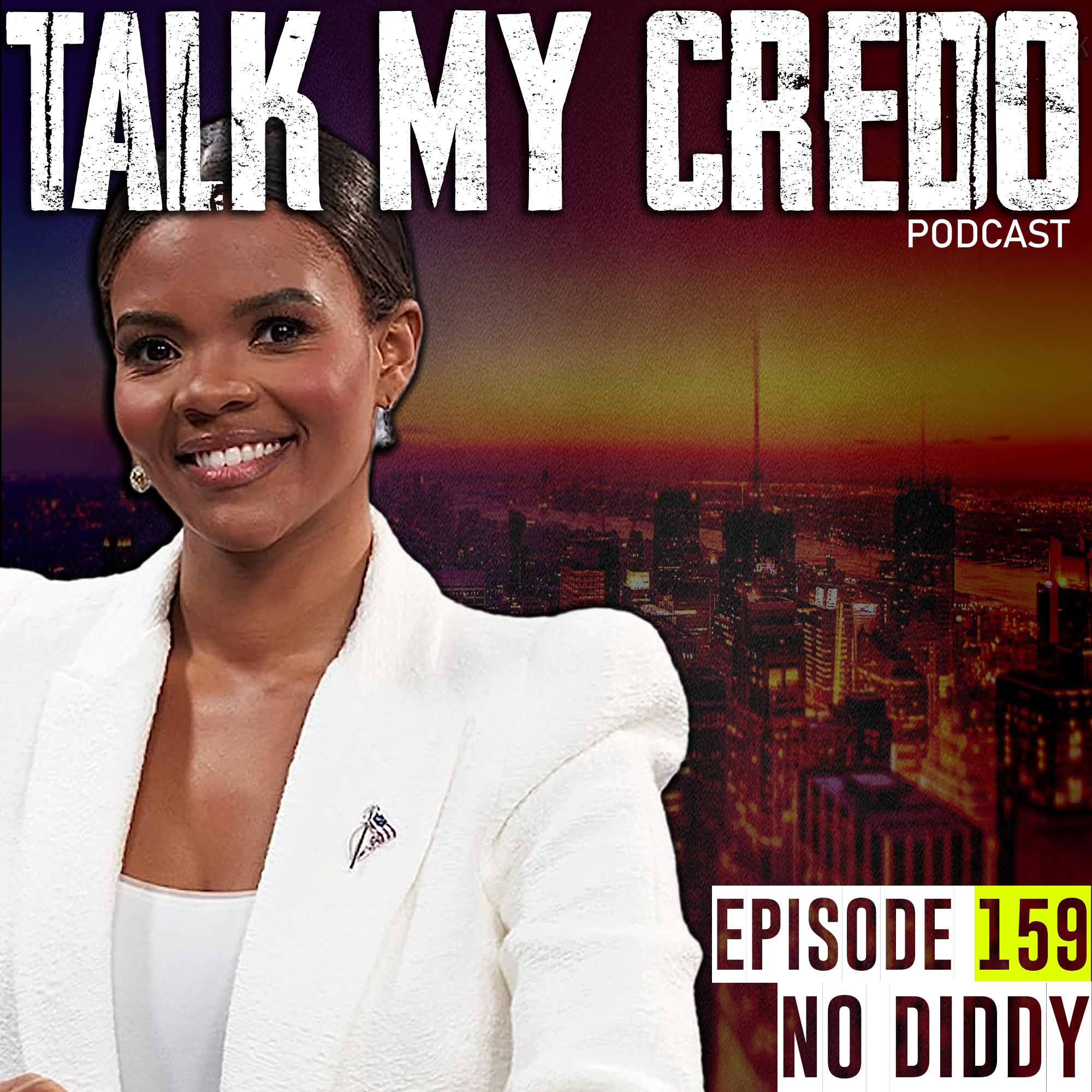 Talk My Credo | Episode 159 | No Diddy