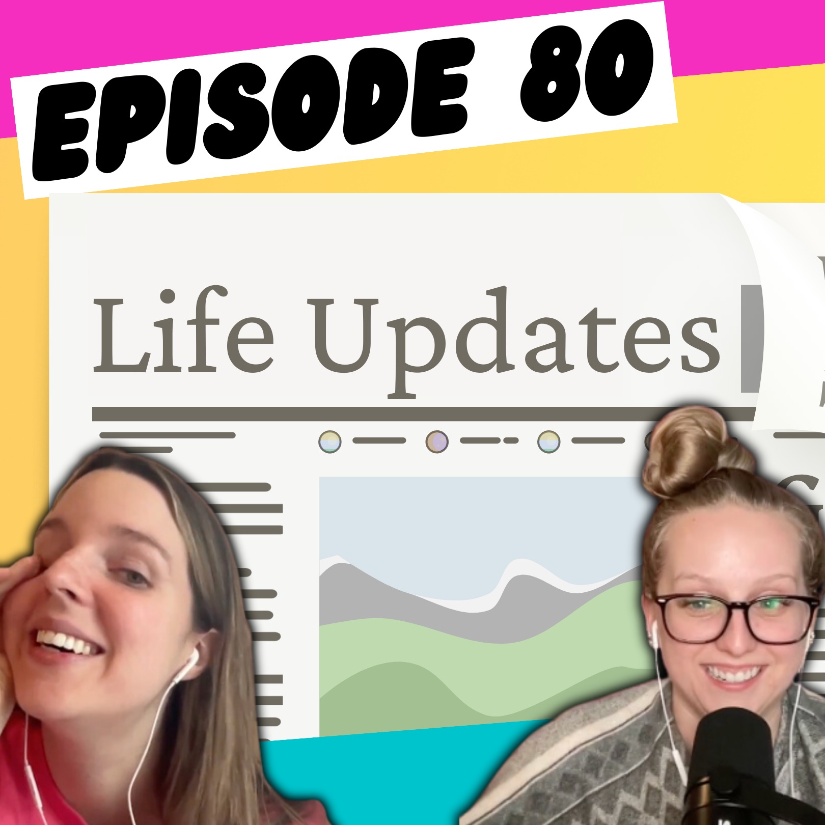 Episode 80: Life Updates