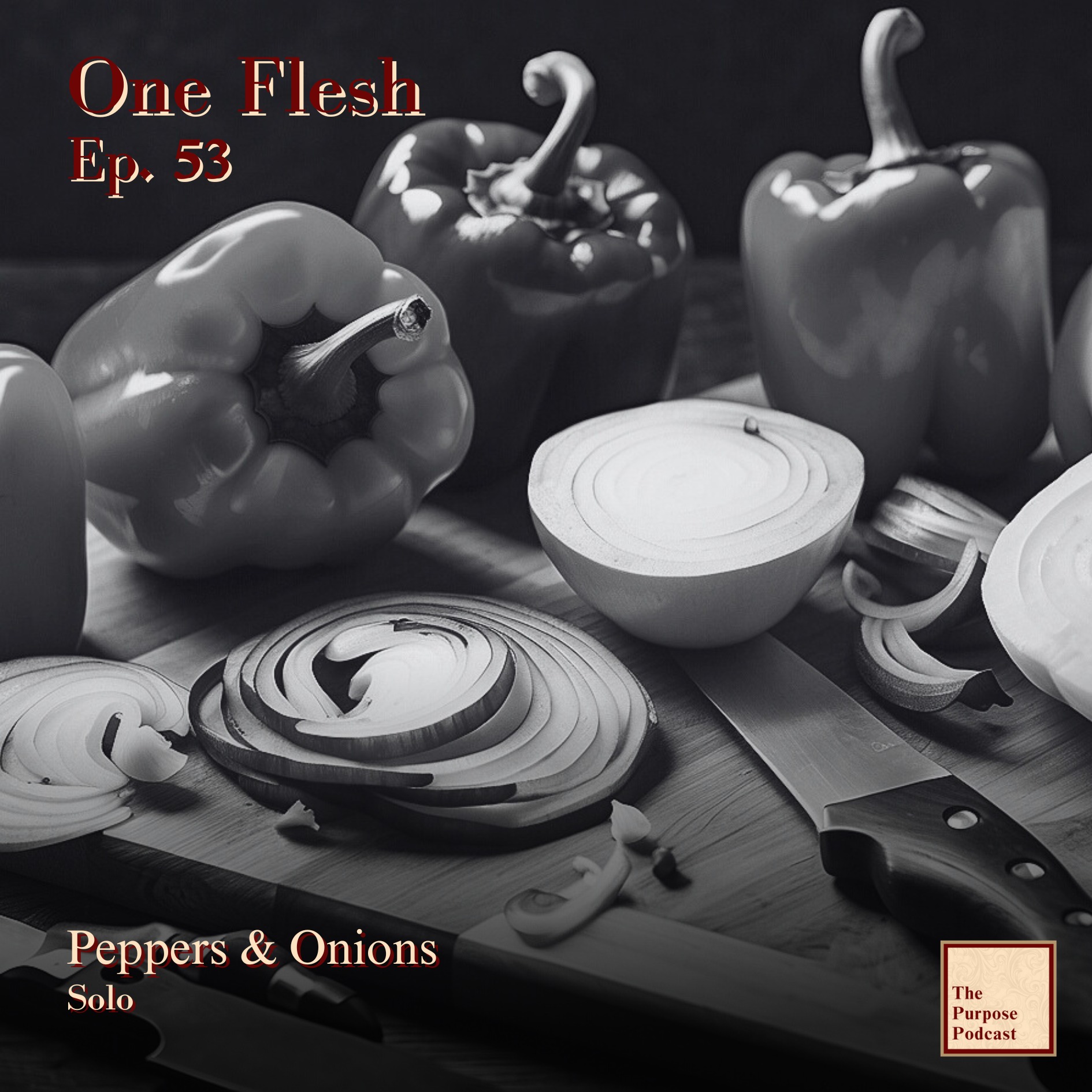 One Flesh Ep. 53 - Peppers & Onions | Solo episode artwork