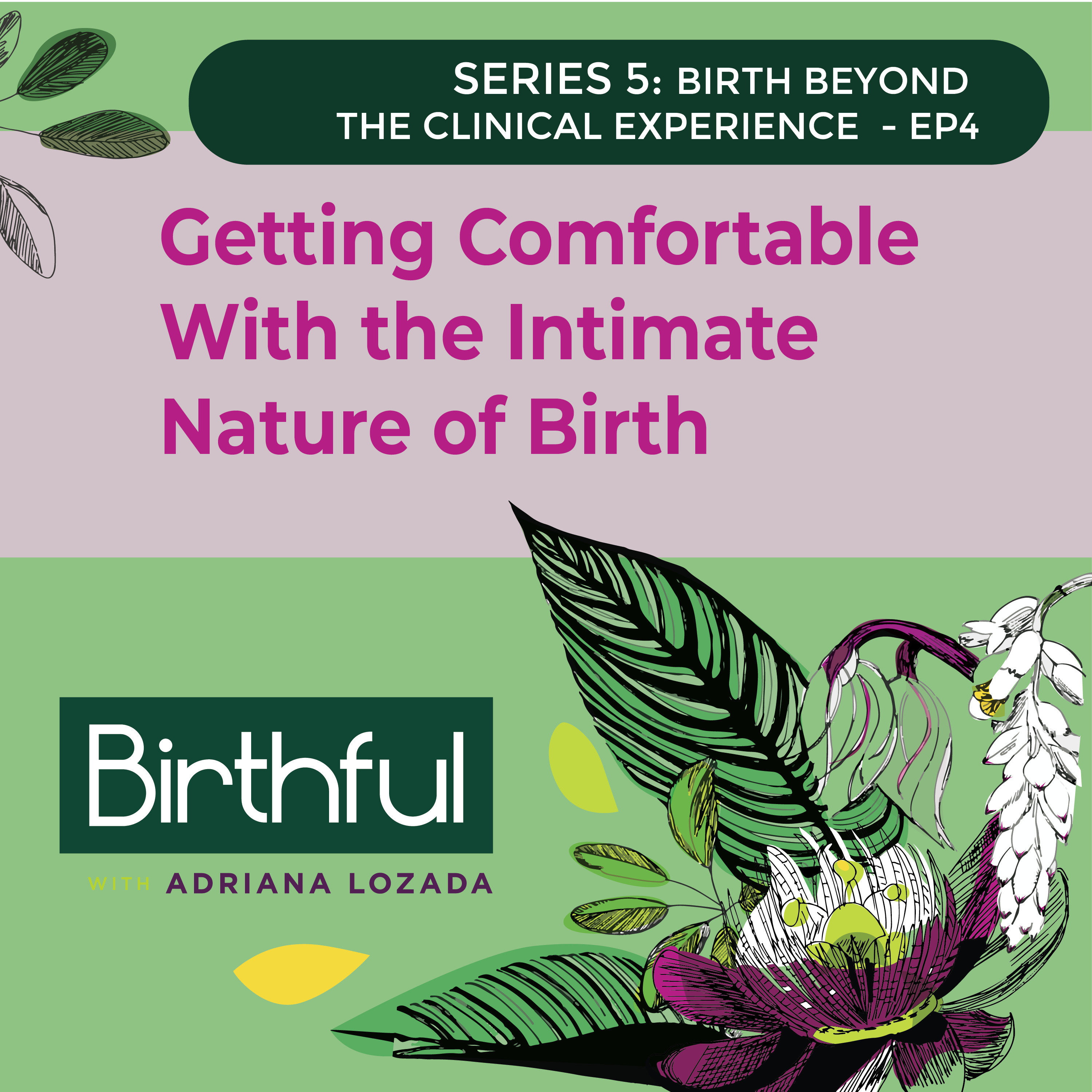 Getting Comfortable With the Intimate Nature of Birth