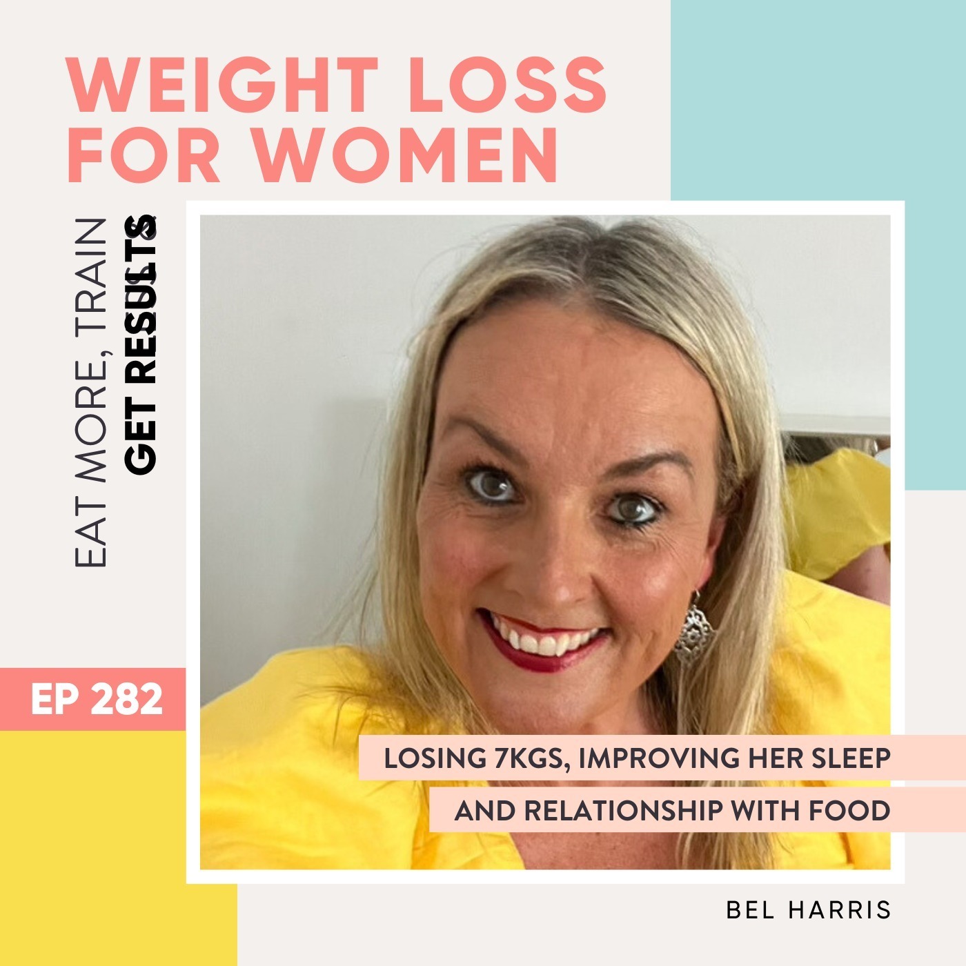 #282 - Losing 7kgs, improving her sleep and relationship with food with Bel Harris