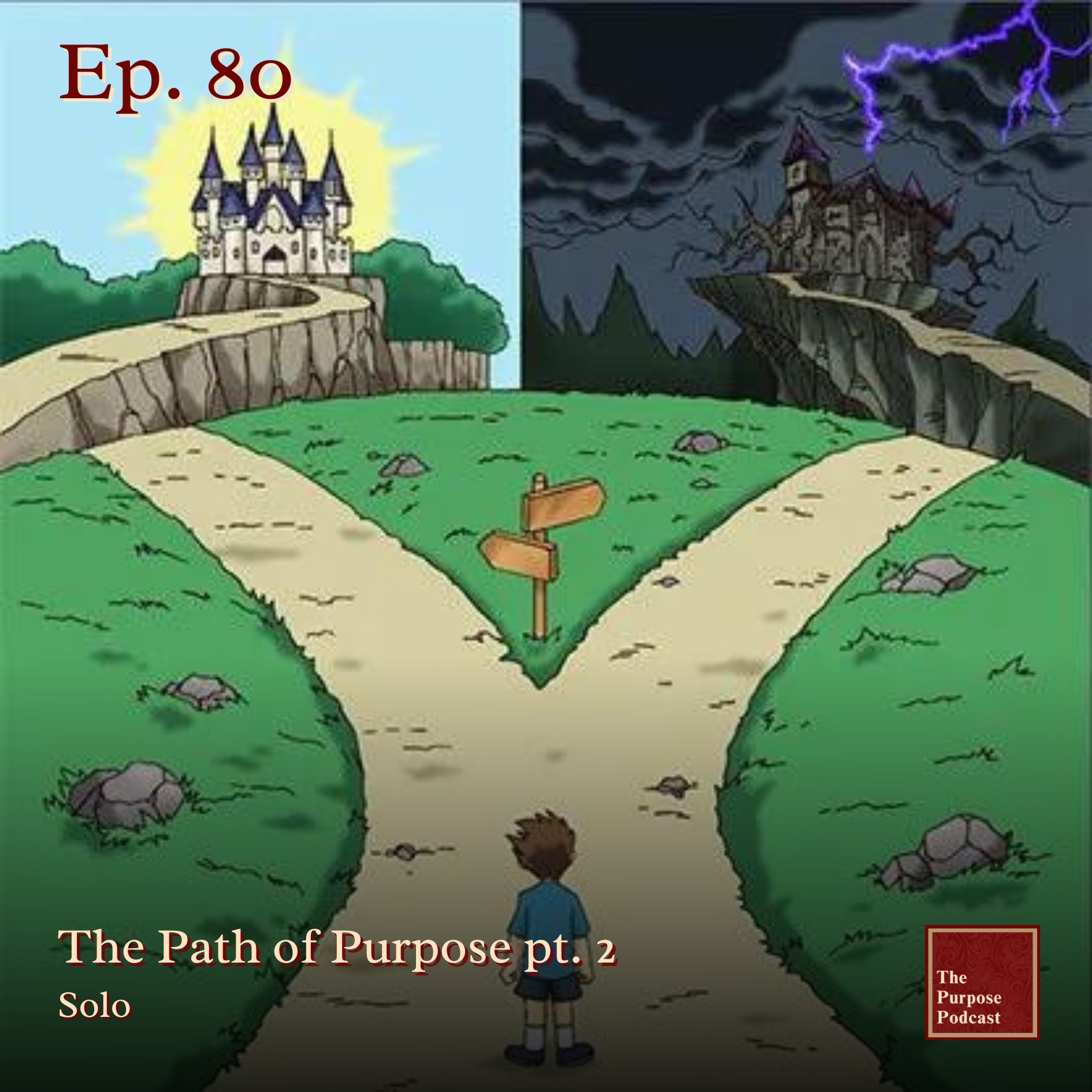 Ep. 80 - The Path of Purpose pt. 2 | Solo