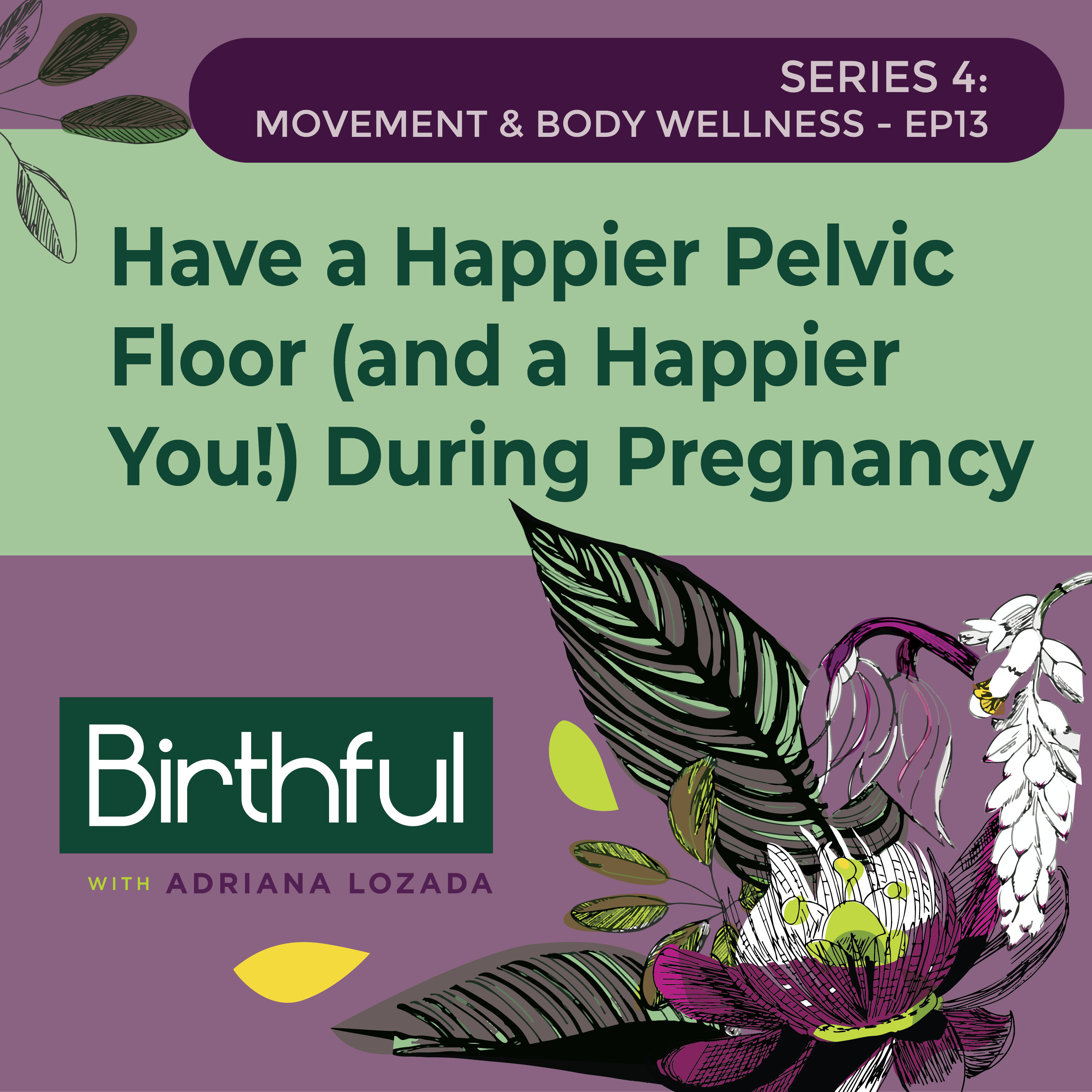 Have a Happier Pelvic Floor (and a Happier You!) During Pregnancy