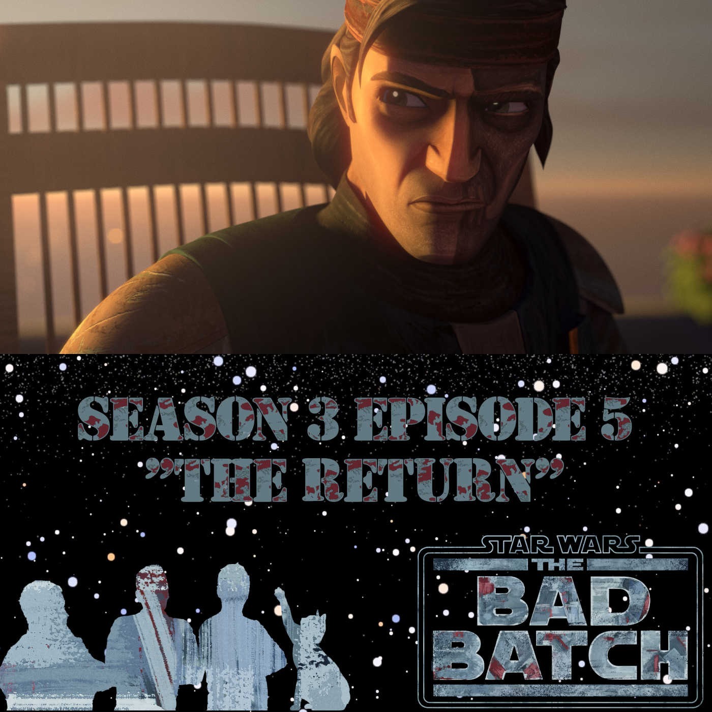 Star Wars The Bad Batch Batch 305 Podcast