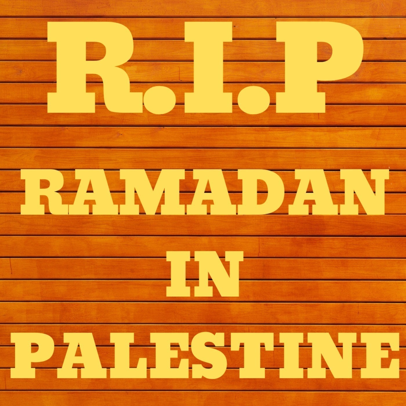 Episode 60 - R.I.P (Ramadan In Palestine)