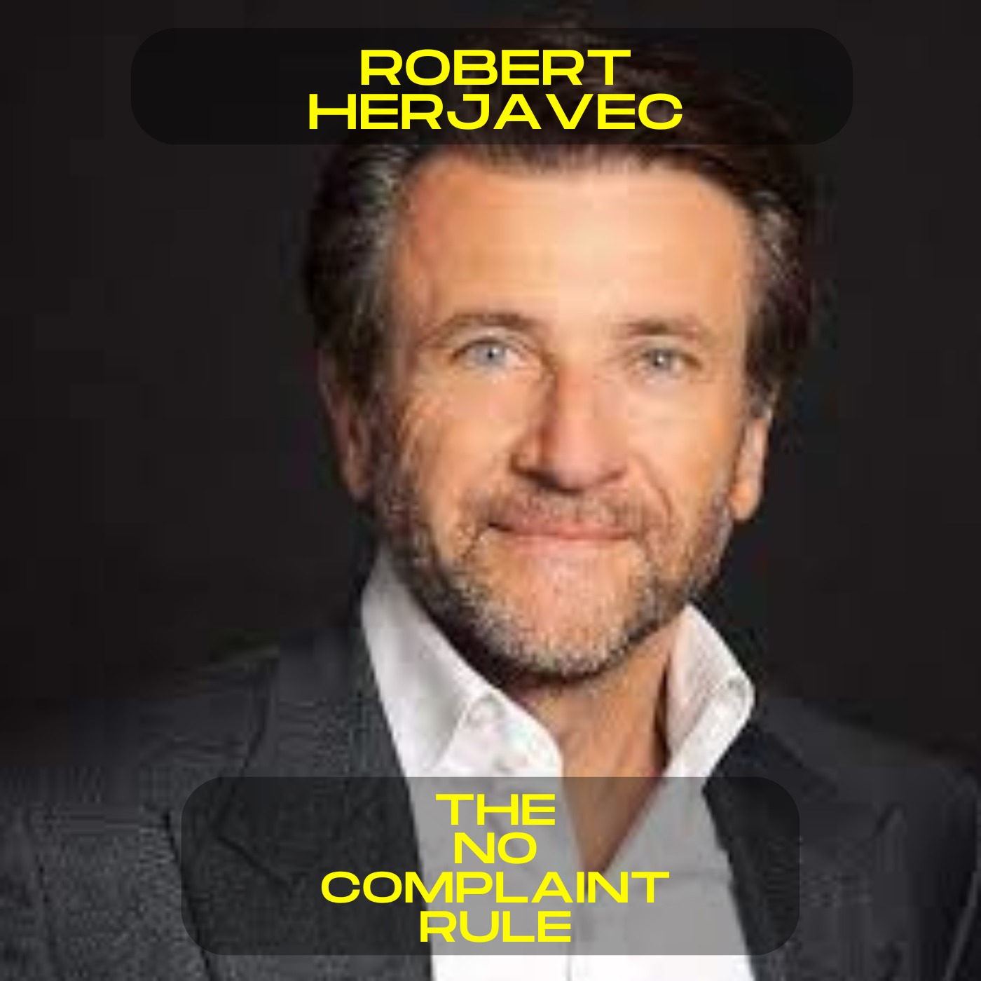 Robert Herjavec - The no complaint rule motivational speech
