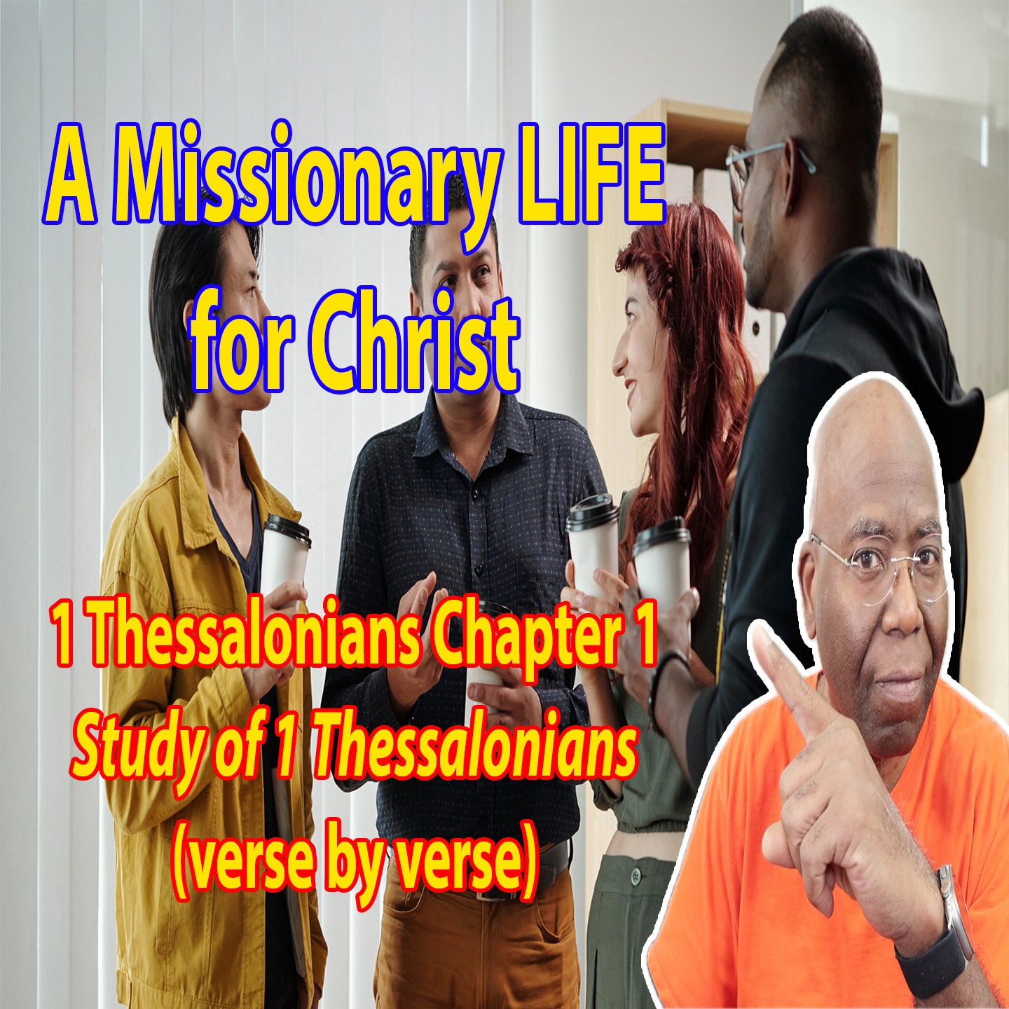 A Missionary Life for Christ (1 Thessalonians 1) episode artwork