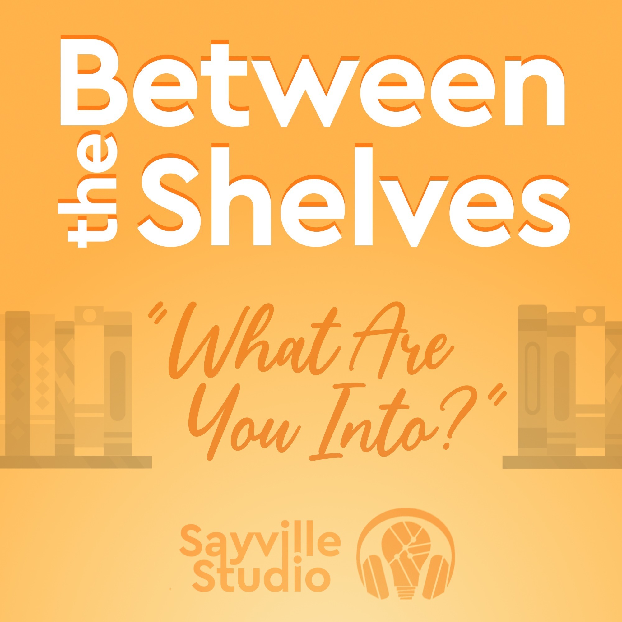 "What Are You Into?" with Tory, Kristina & Alex episode artwork