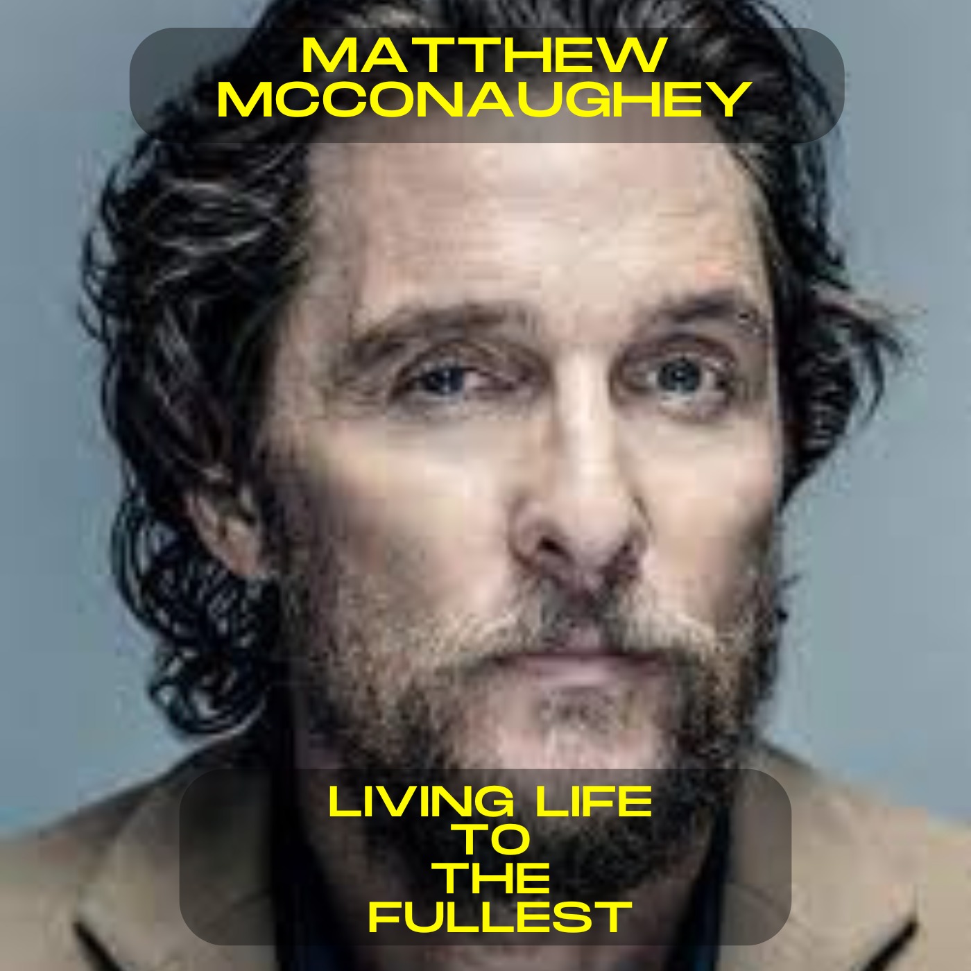 Matthew McConaughey - Living Life to the Fullest motivational speech