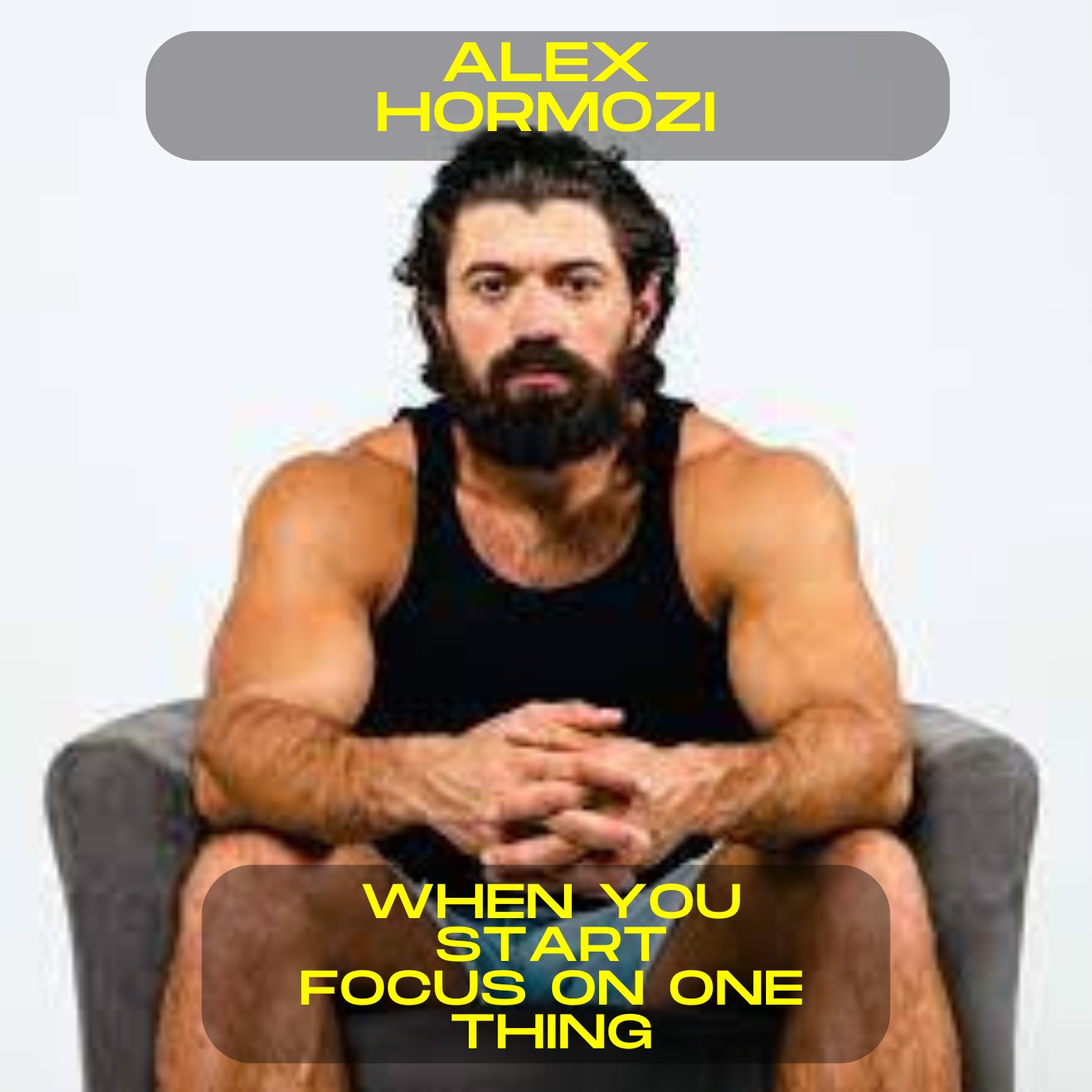 Alex Hormozi - When you start, focus on one thing motivational speech
