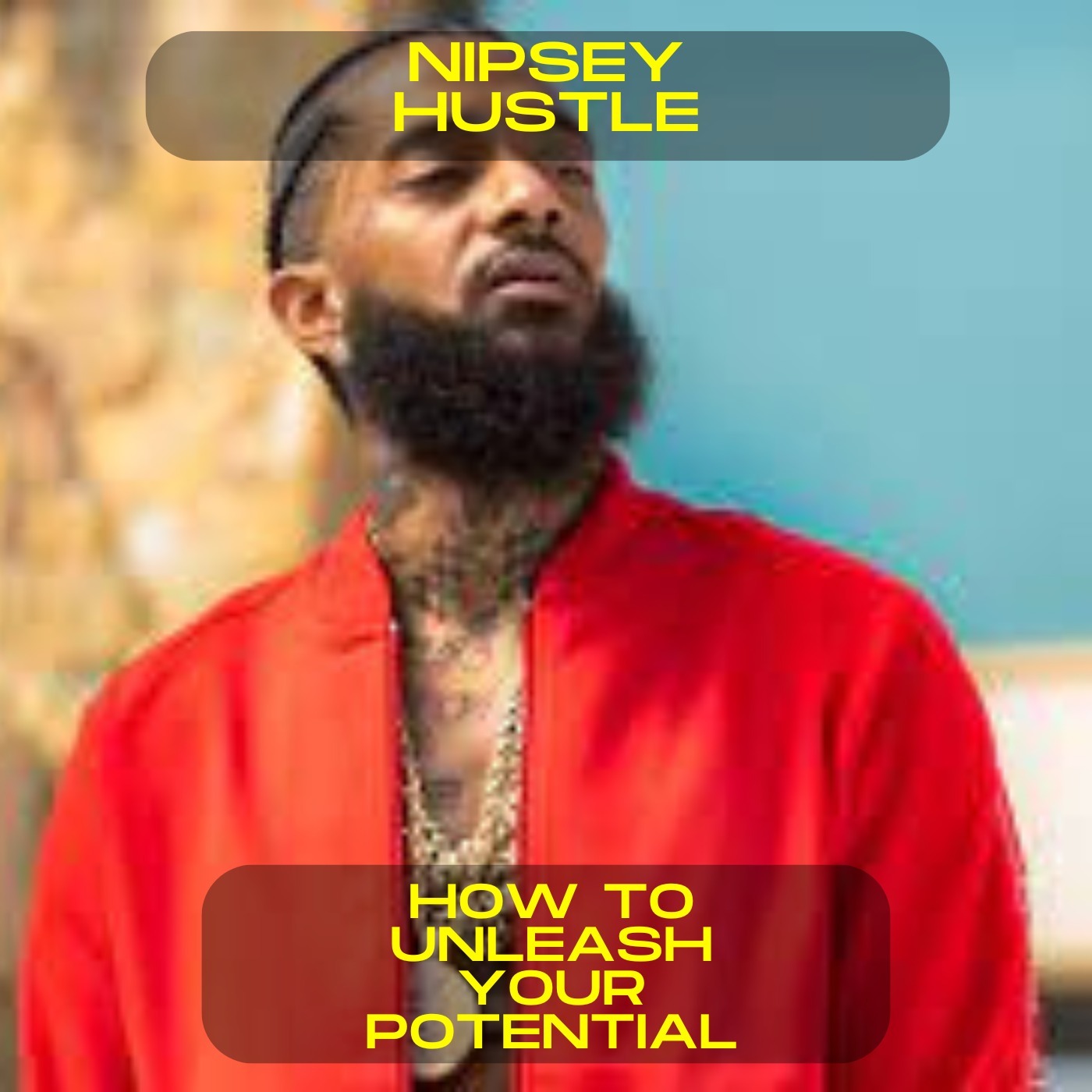 Nipsey Hustle - How to unleash your potential motivational speech