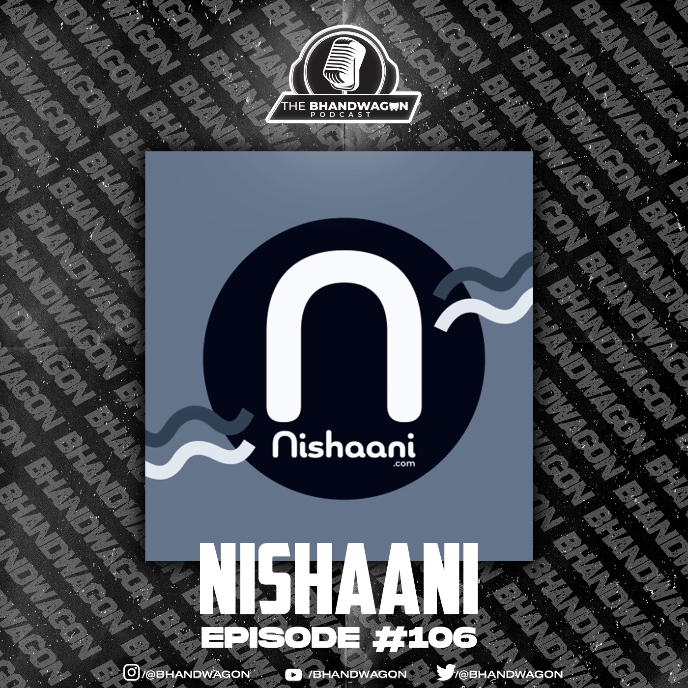 The Bhandwagon Podcast - Nishaani #106