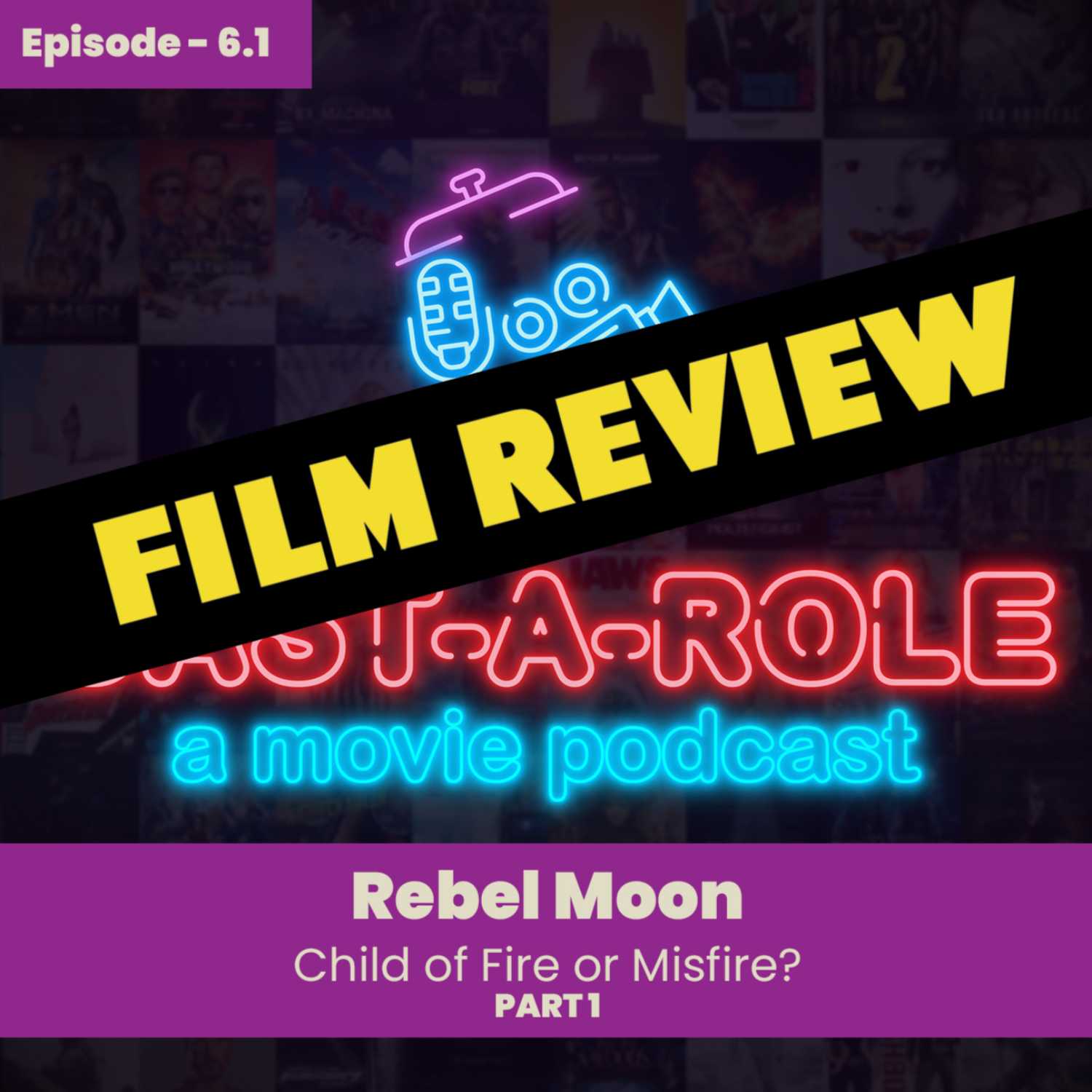 Episode 6 (Part 1) - Rebel Moon: A Child of Fire, or Misfire?