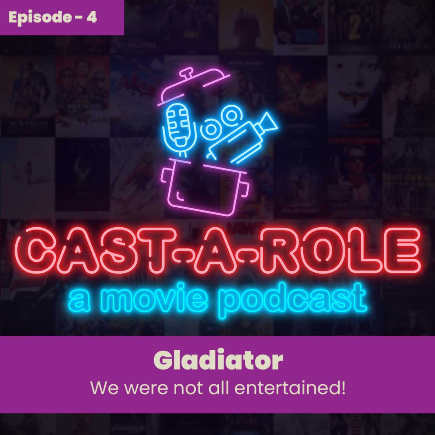 Episode 4 - Gladiator, We Were Not All Entertained