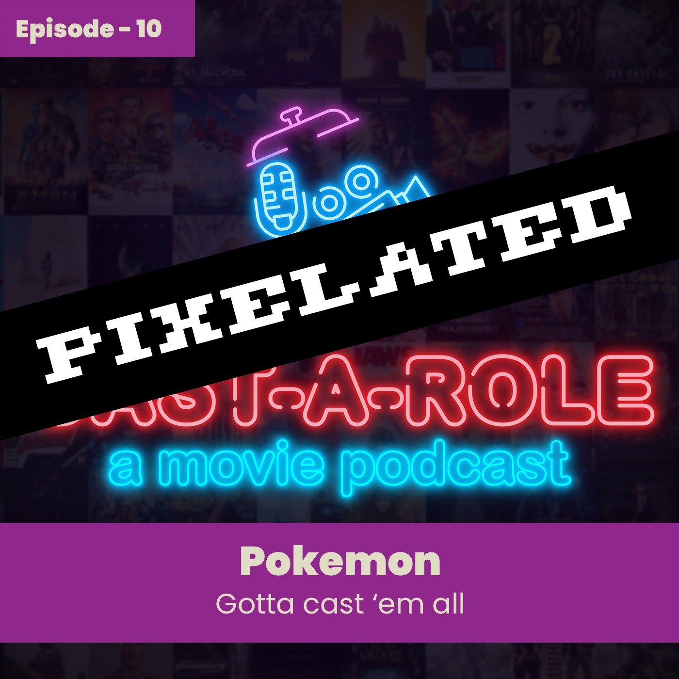 Episode 10 - Pokémon, Gotta Cast 'Em All