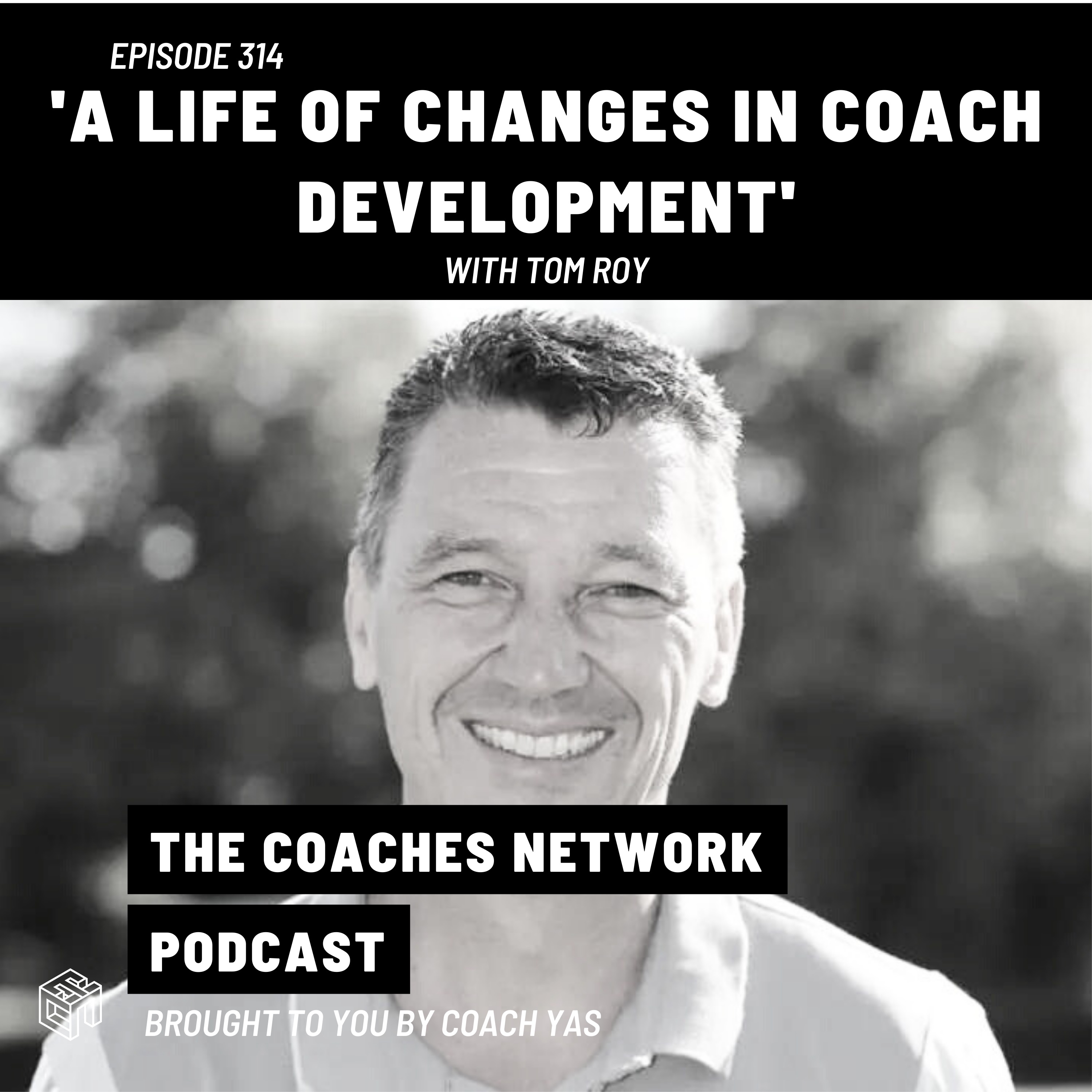 A Life of Changes in Coach Development with Tom Roy