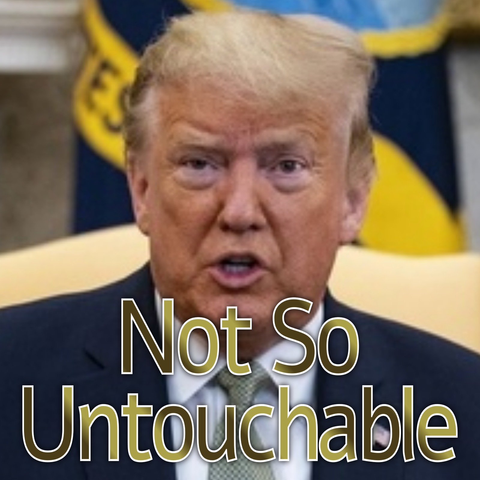 Not So Untouchable