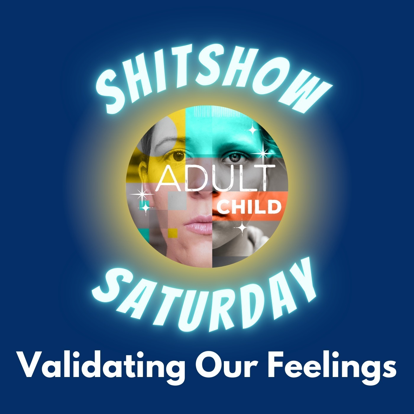 SHITSHOW SATURDAY #97 - Validating Our Feelings