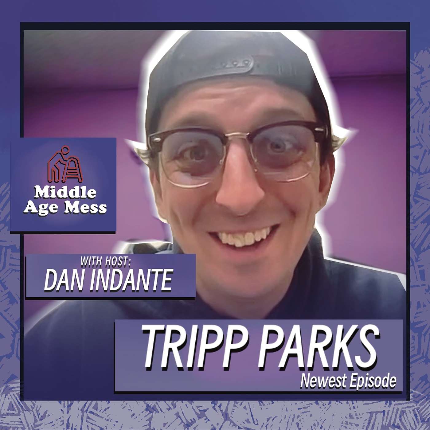 Middle Age Mess, Episode 9 - Tripp Parks