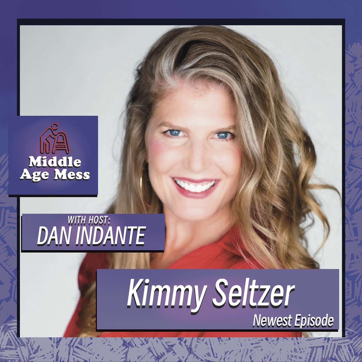 Middle Age Mess, Episode 6 - Kimmy Seltzer