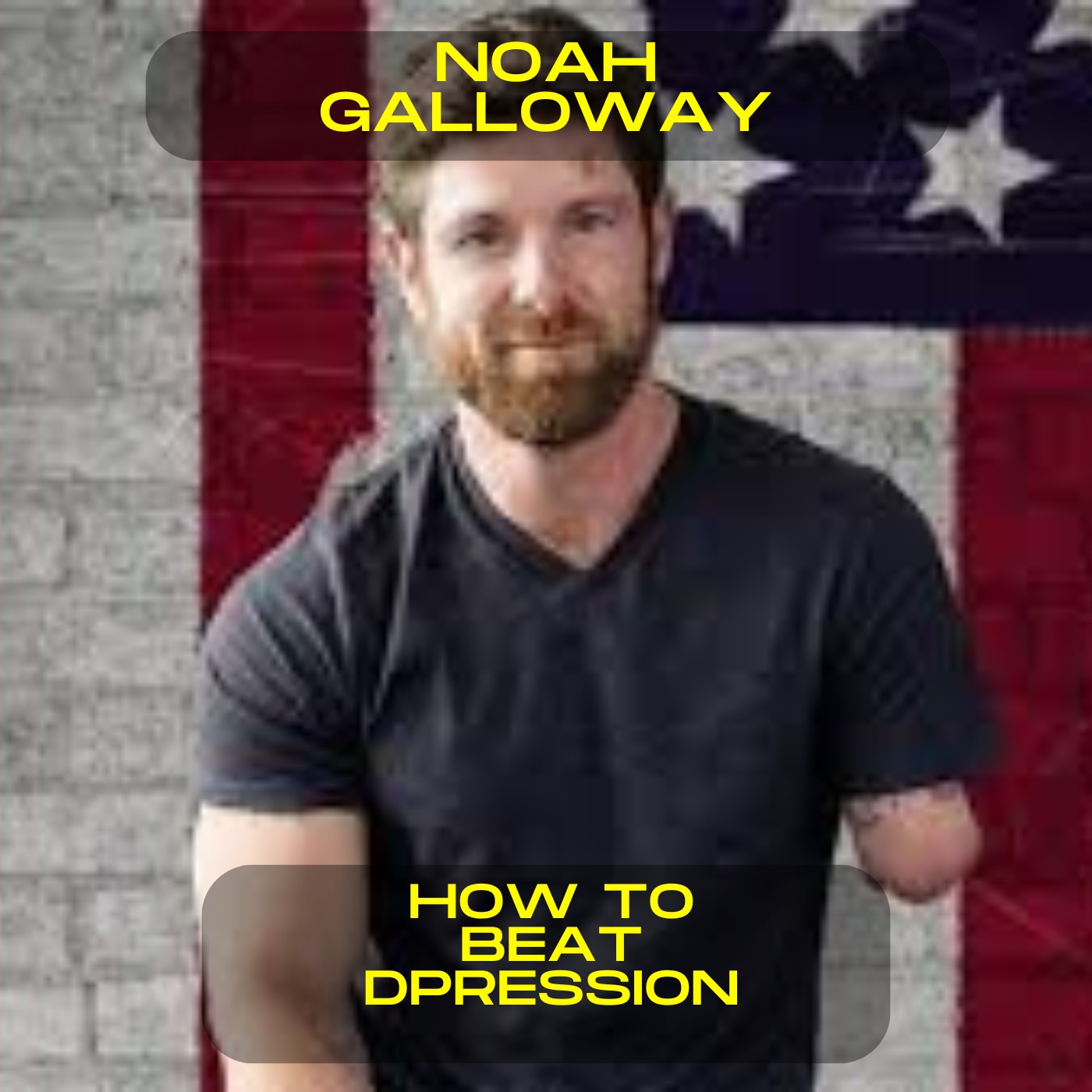 Noah Galloway - How to beat depression motivational speech