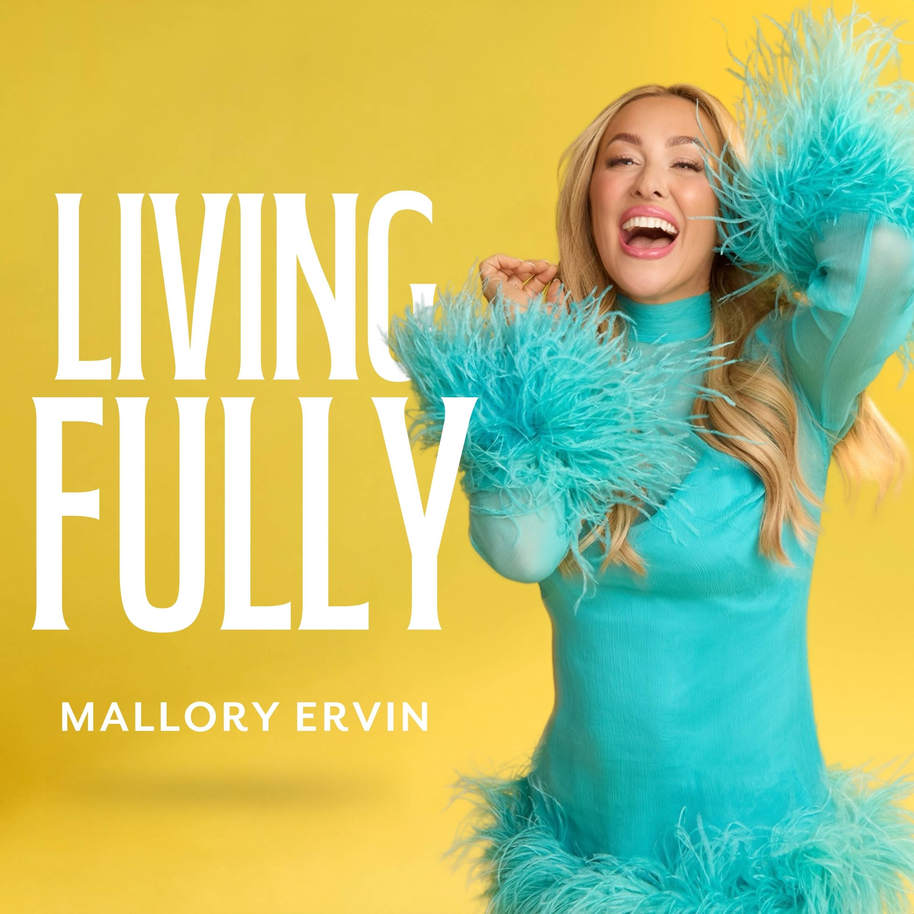 Living Fully with Mallory Ervin podcast show image