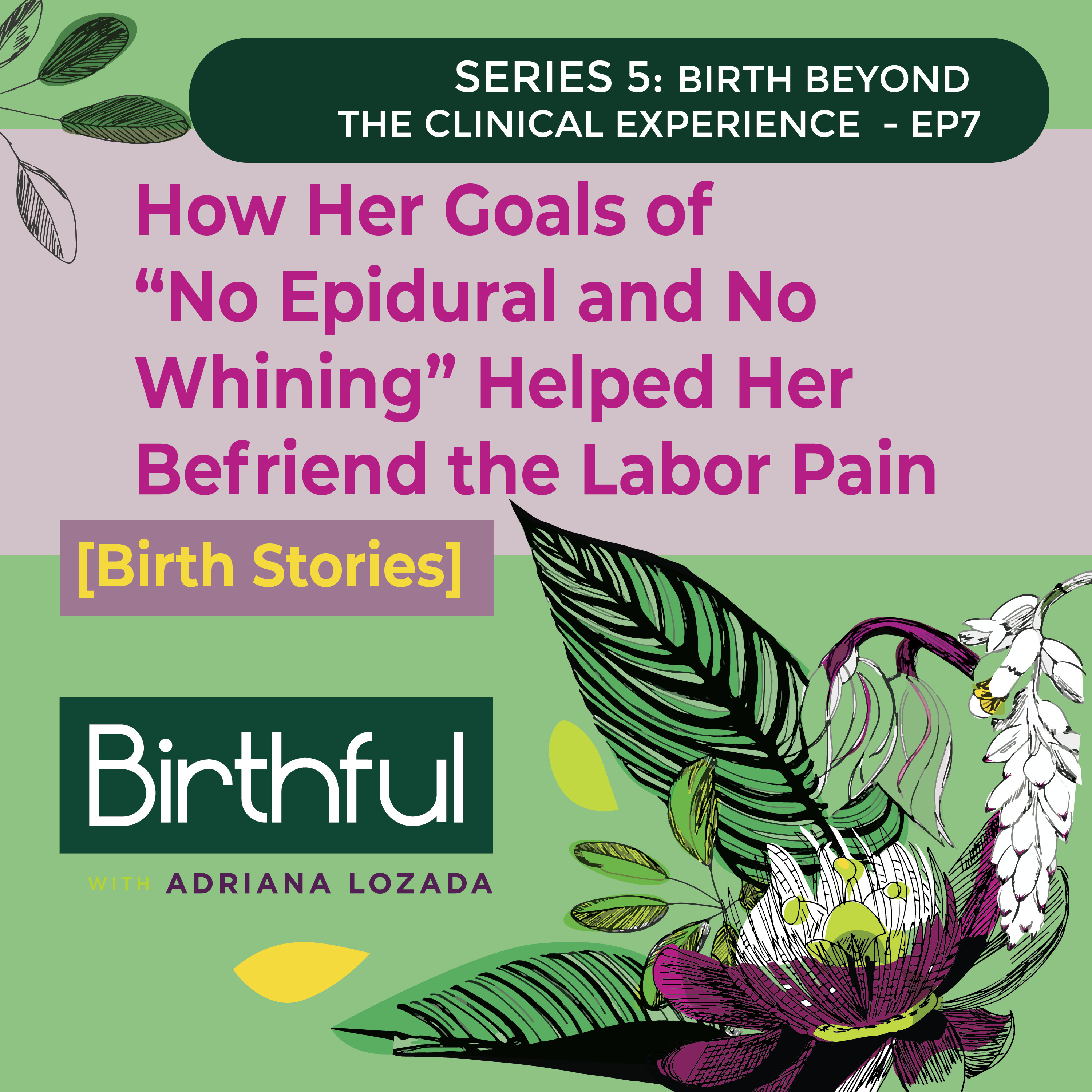 [Birth Stories]  How Her Goals of “No Epidural and No Whining” Helped Her Befriend the Labor Pain