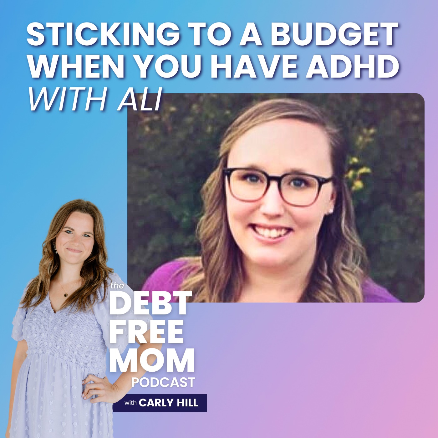 56. Sticking to a Budget When You Have ADHD with Ali